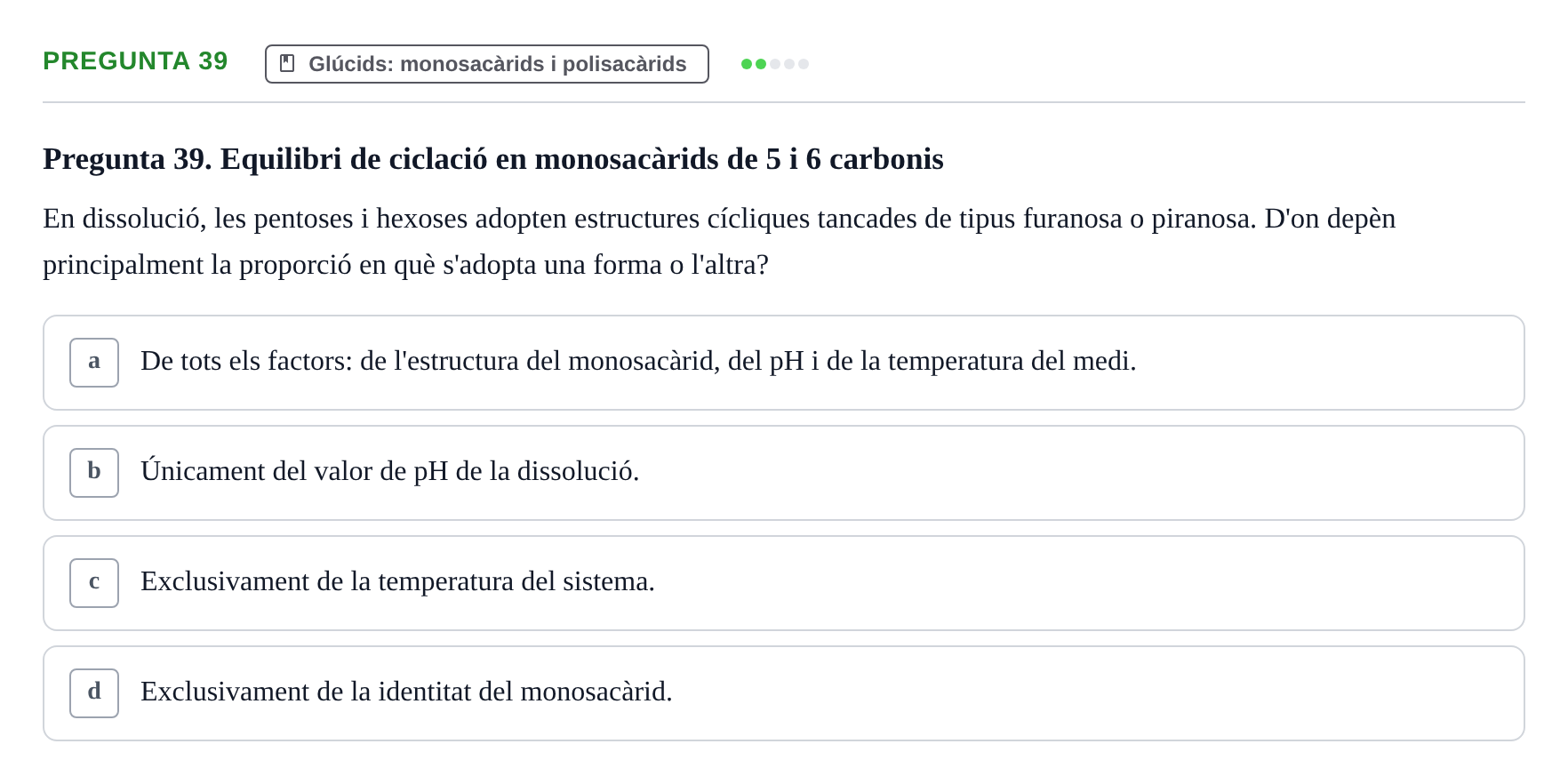 Enunciado: Pregunta 39 · Biología URV Avaluació Tipus Test: Estructura Bioquímica i Biomolècules