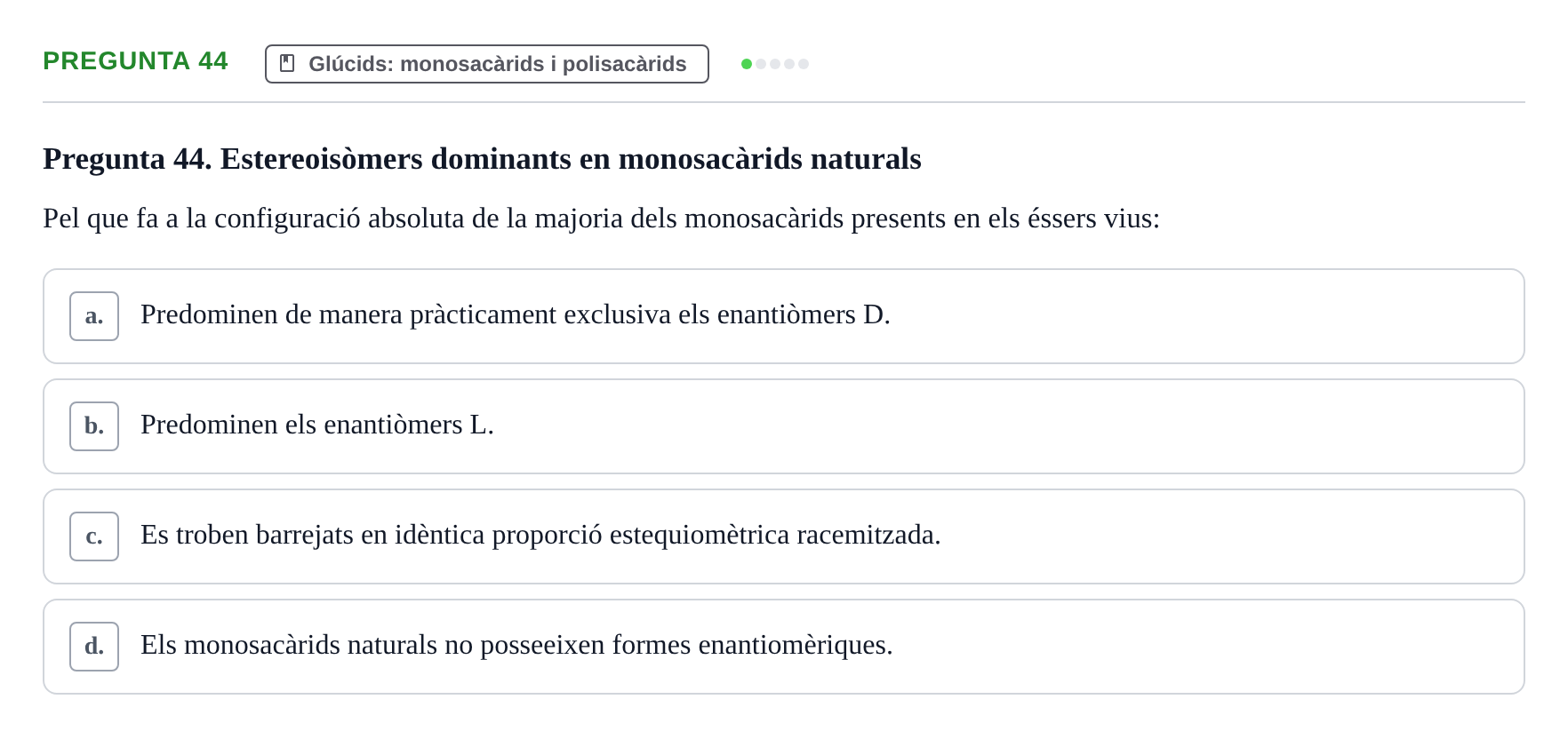 Enunciado: Pregunta 44 · Biología URV Avaluació Tipus Test: Estructura Bioquímica i Biomolècules