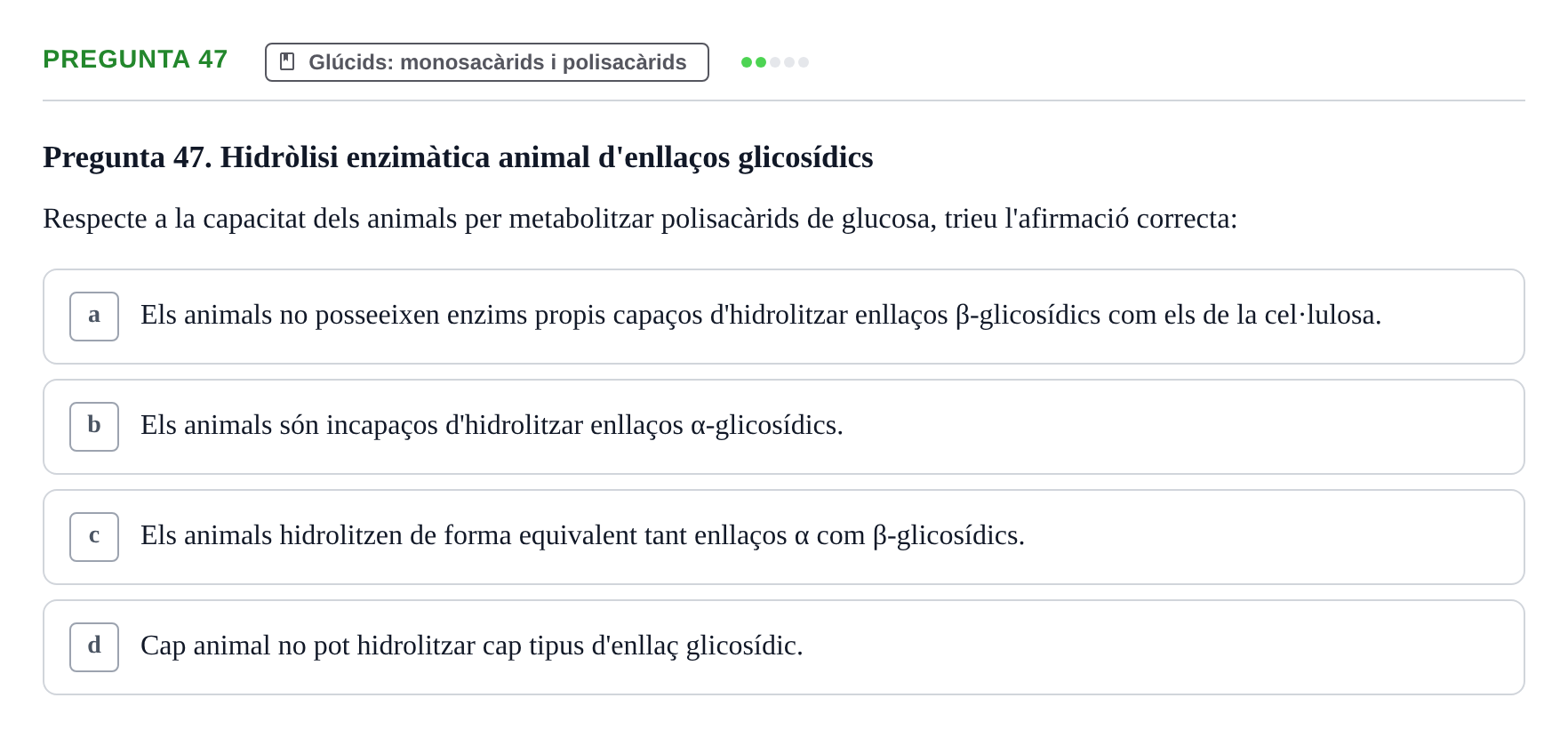 Enunciado: Pregunta 47 · Biología URV Avaluació Tipus Test: Estructura Bioquímica i Biomolècules