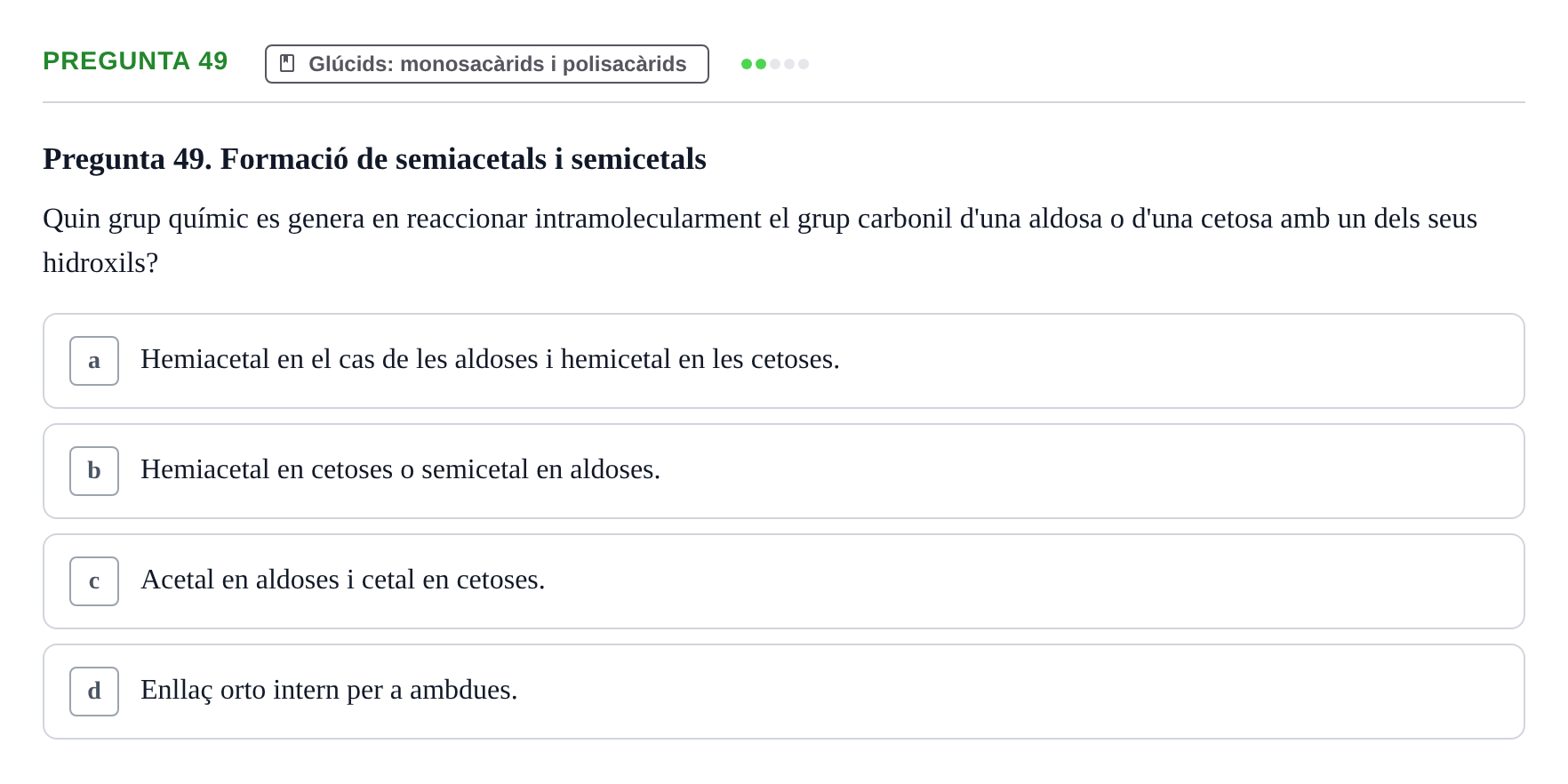Enunciado: Pregunta 49 · Biología URV Avaluació Tipus Test: Estructura Bioquímica i Biomolècules