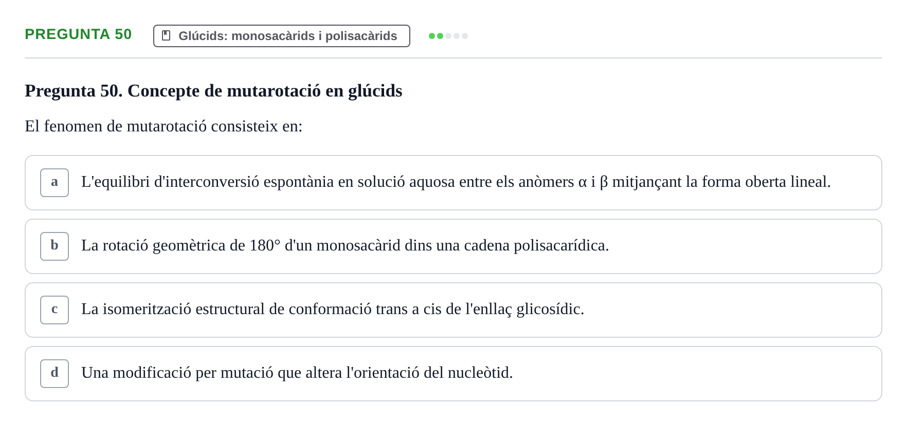 Enunciado: Pregunta 50 · Biología URV Avaluació Tipus Test: Estructura Bioquímica i Biomolècules