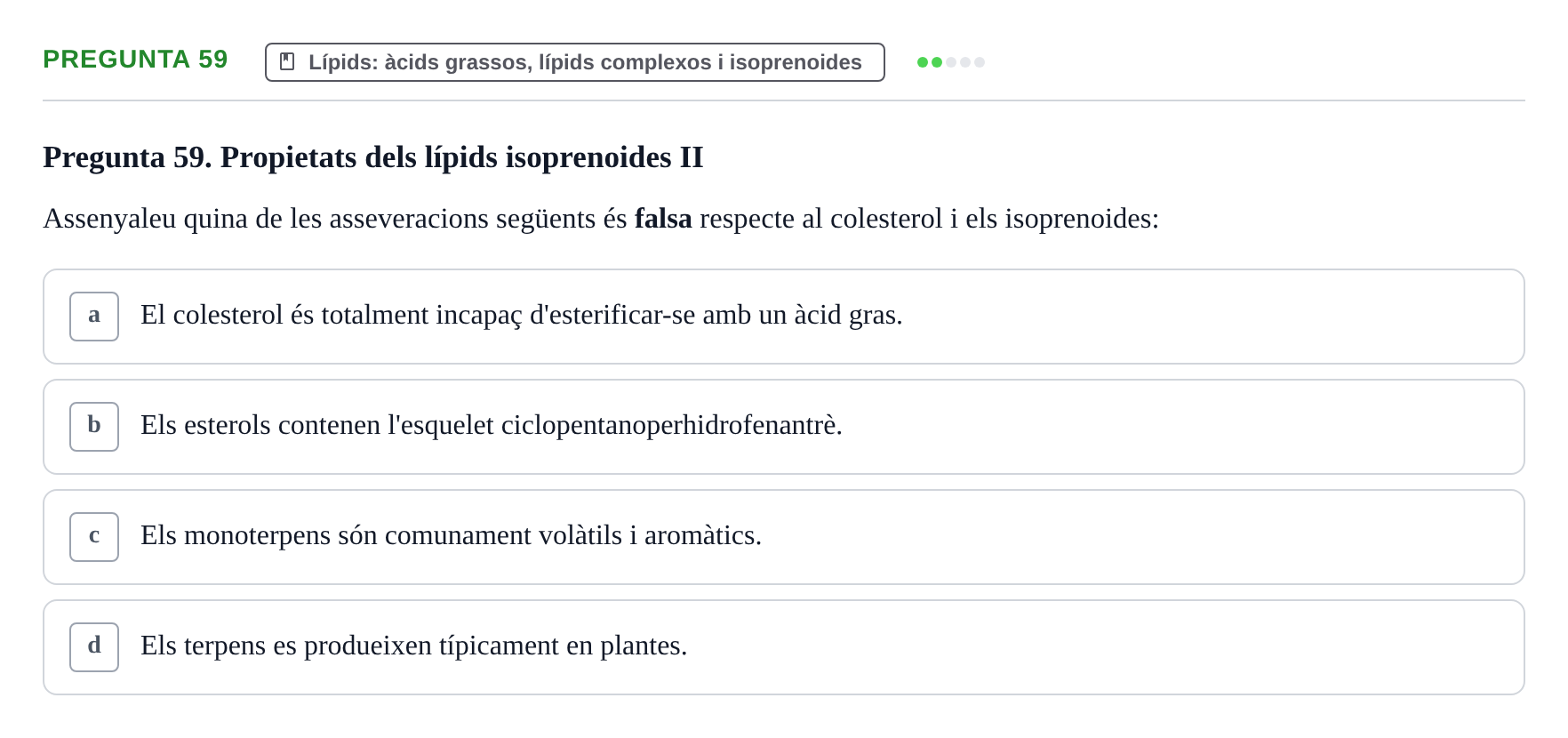 Enunciado: Pregunta 59 · Biología URV Avaluació Tipus Test: Estructura Bioquímica i Biomolècules