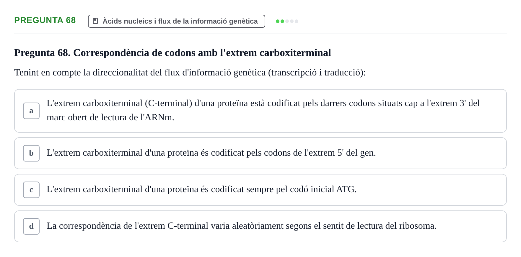 Enunciado: Pregunta 68 · Biología URV Avaluació Tipus Test: Estructura Bioquímica i Biomolècules