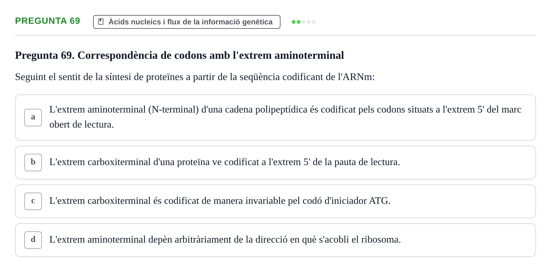 Enunciado: Pregunta 69 · Biología URV Avaluació Tipus Test: Estructura Bioquímica i Biomolècules