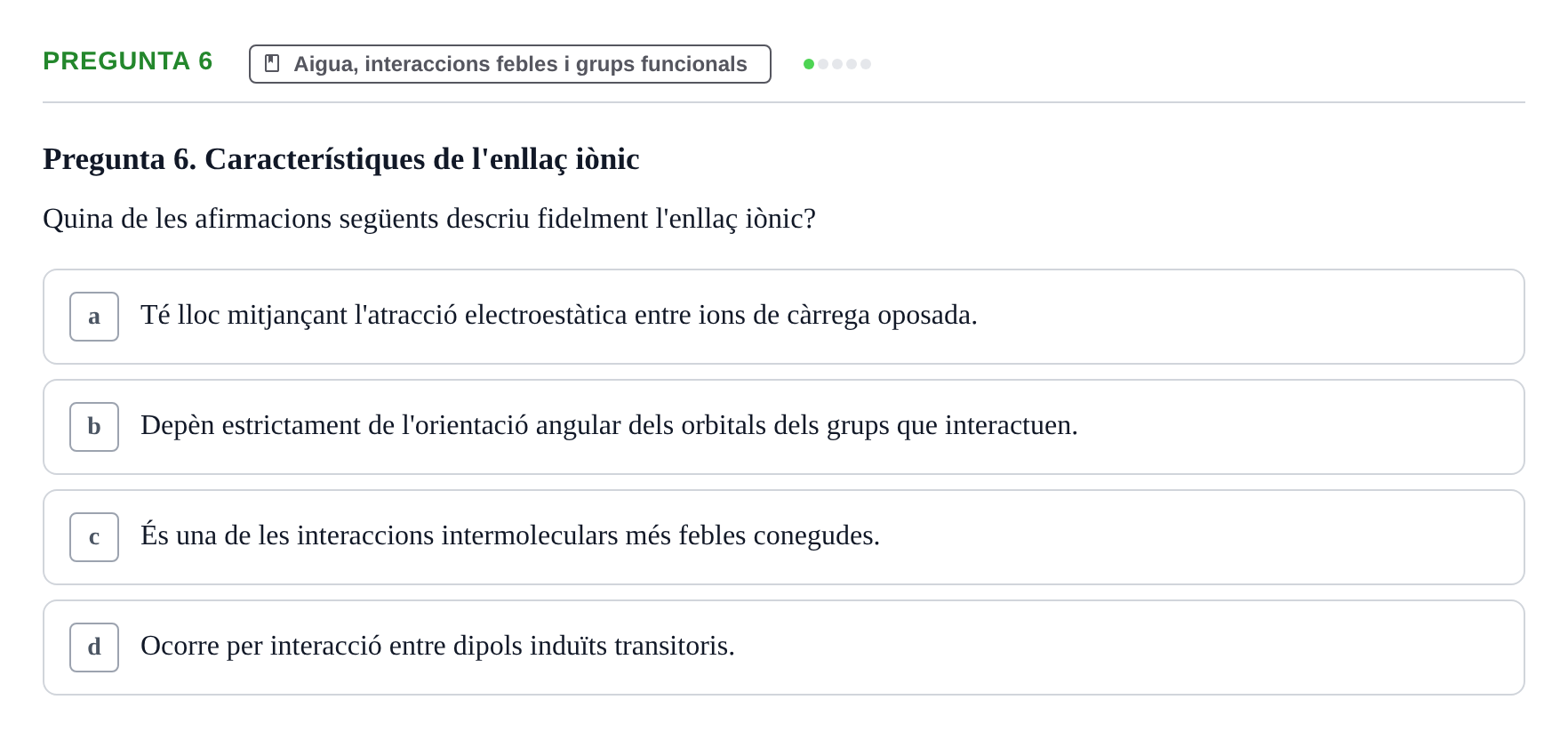 Enunciado: Pregunta 6 · Biología URV Avaluació Tipus Test: Estructura Bioquímica i Biomolècules