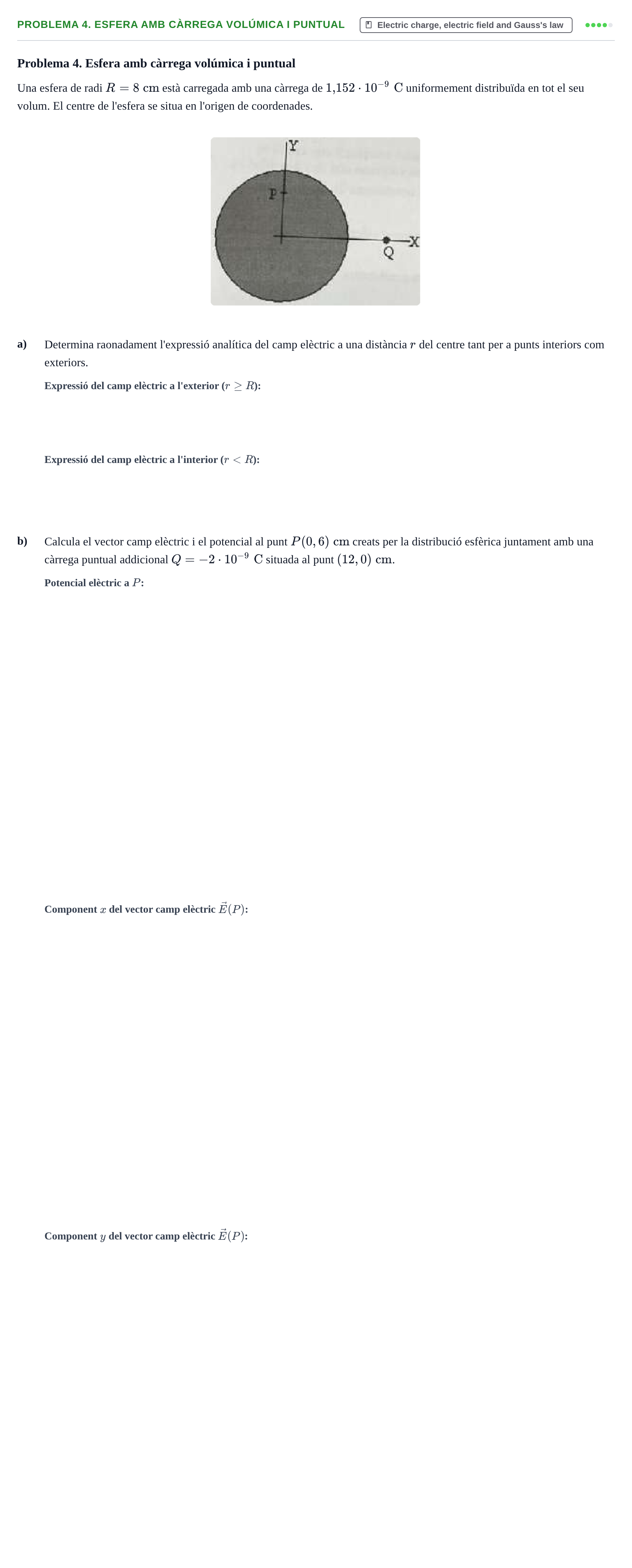Enunciado: Problema 4. Esfera amb càrrega volúmica i puntual · Física II URV Recull d'exàmens i problemes de Física II