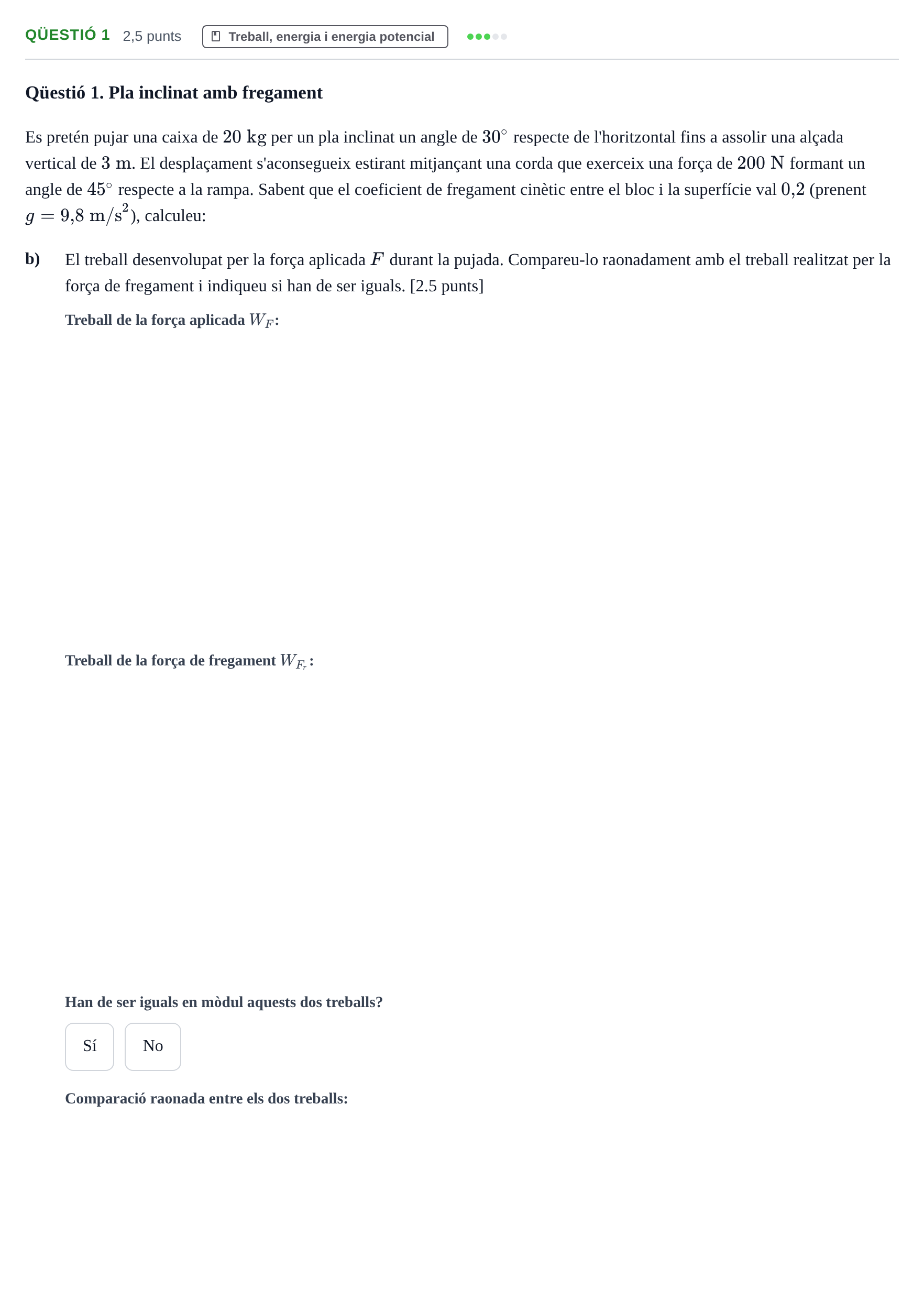 Enunciado: Ejercicio Qüestió 1 - Treball, energia i energia potencial · Física I URV Examen de Física I