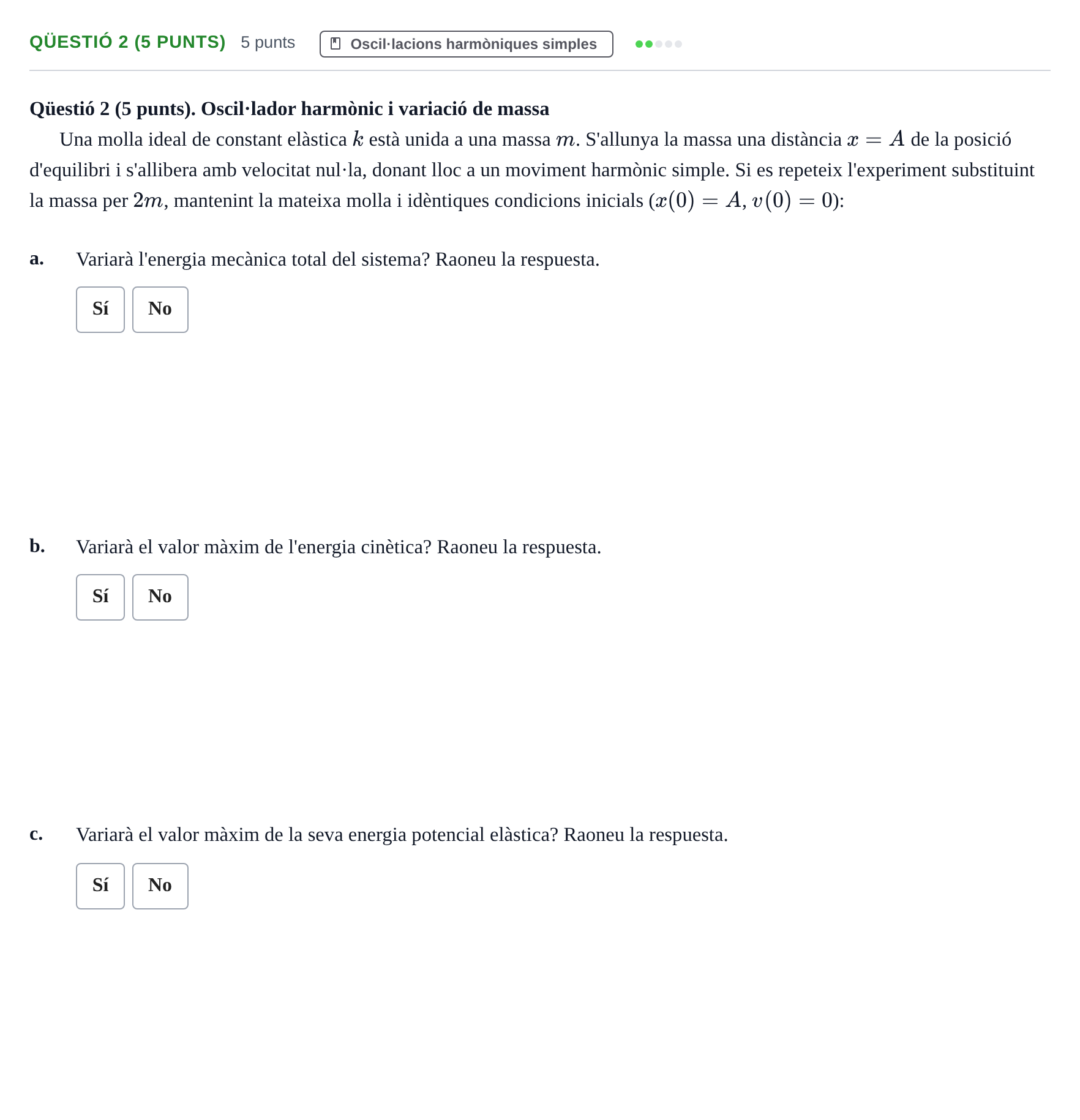 Enunciado: Ejercicio Qüestió 2 (5 punts) · Física I URV Recull d'exàmens de Física I