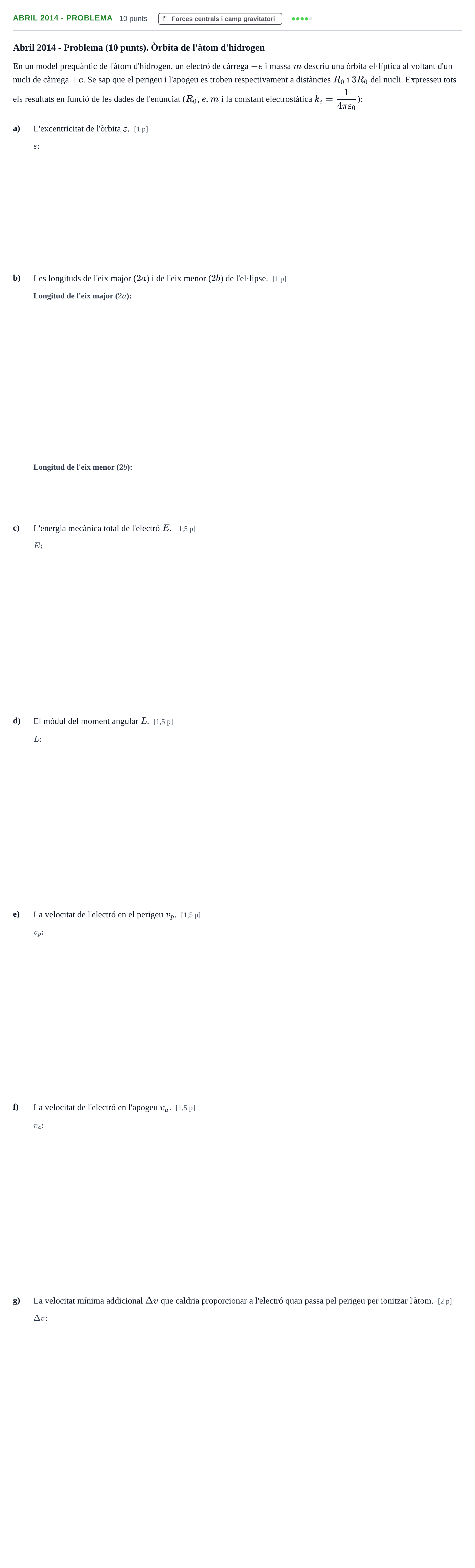 Enunciado: Ejercicio Abril 2014 - Problema · Física I URV 2001