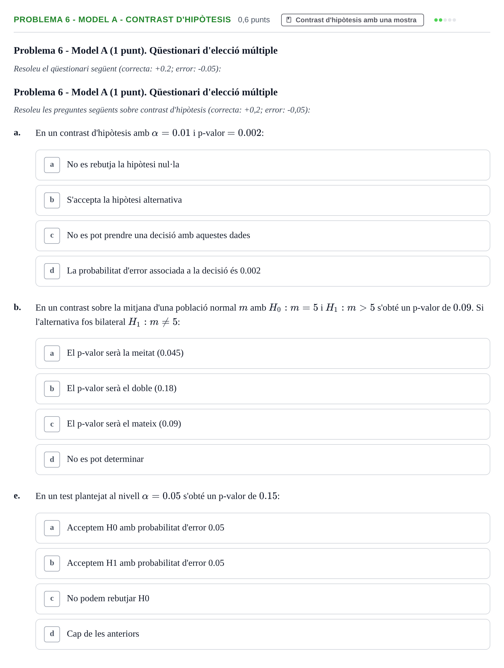 Enunciado: Problema 6 - Model A - Contrast d'hipòtesis · Estadística UB Juny 2023