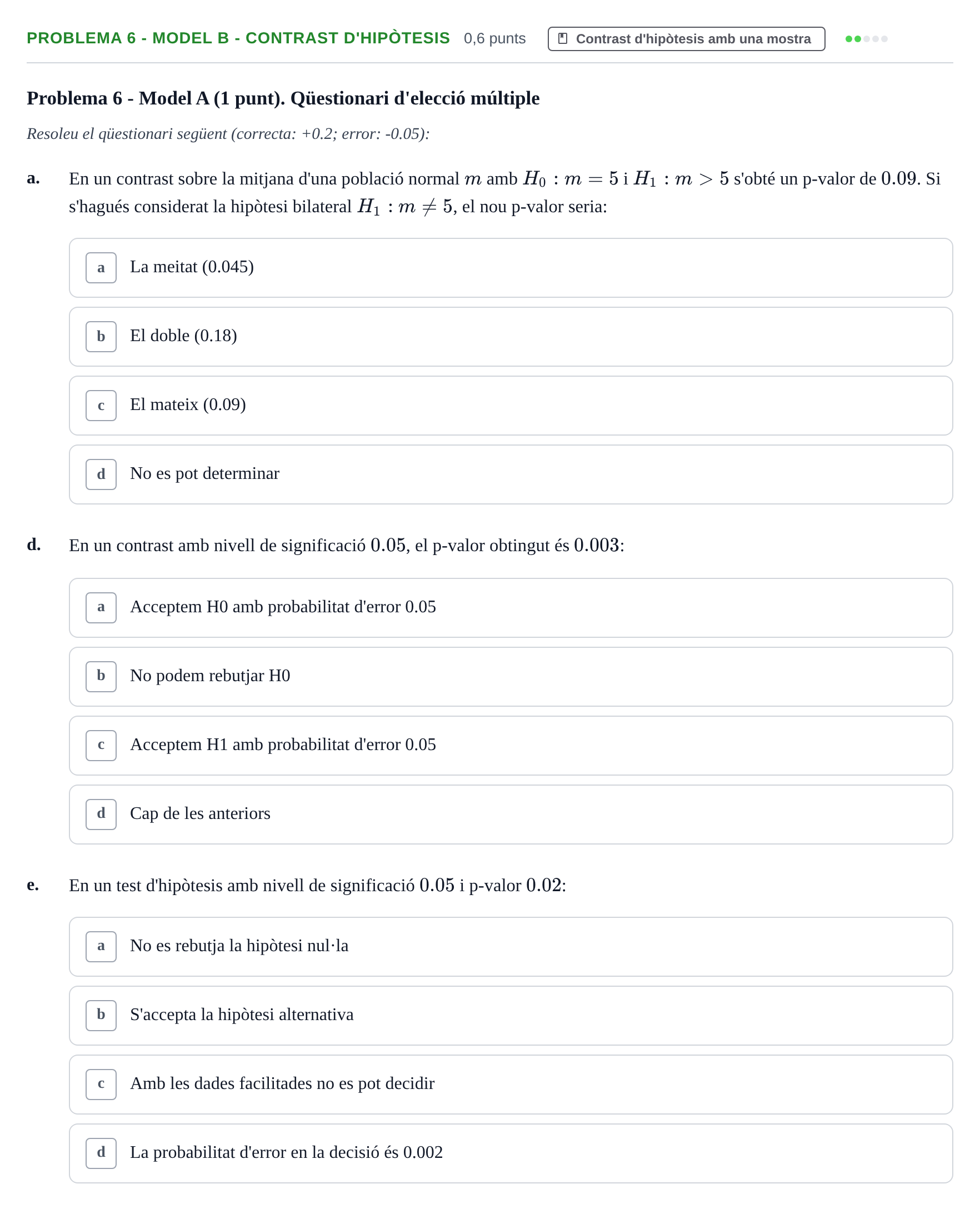 Enunciado: Problema 6 - Model B - Contrast d'hipòtesis · Estadística UB Juny 2023