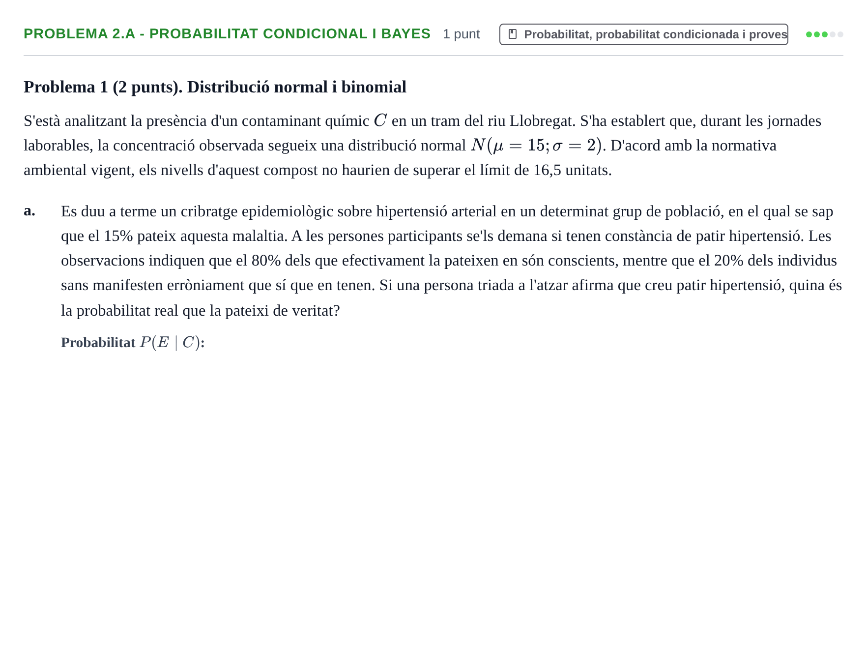 Enunciado: Problema 2.a - Probabilitat condicional i Bayes · Estadística UB Juny 2021