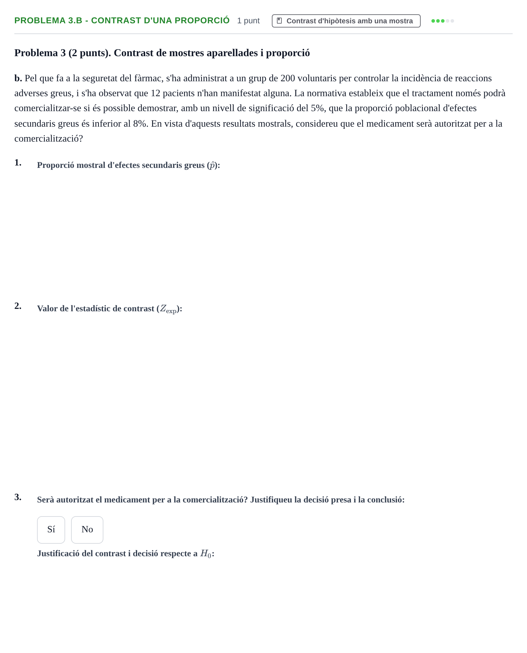 Enunciado: Problema 3.b - Contrast d'una proporció · Estadística UB Juny 2021