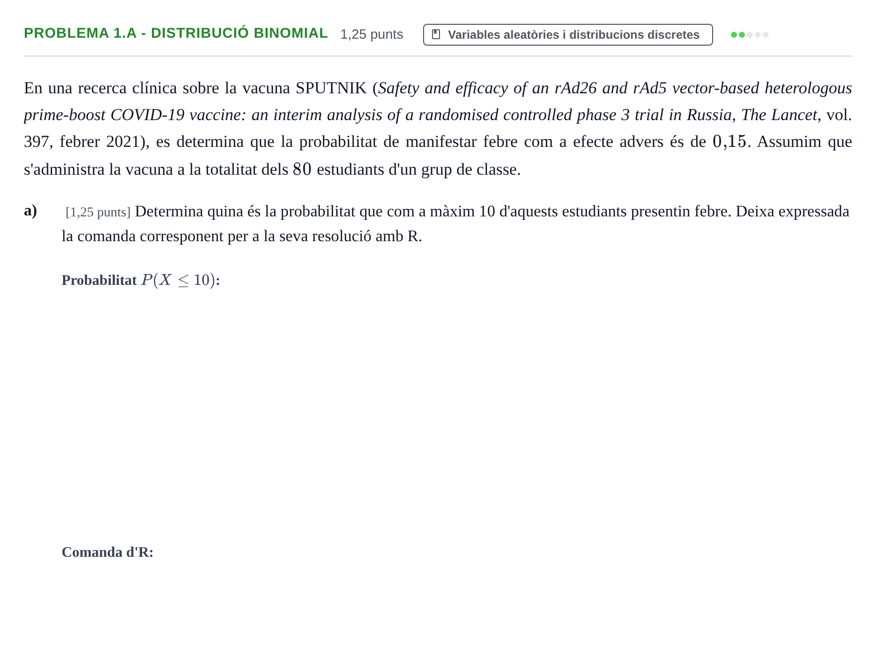 Enunciado: Problema 1.a - Distribució binomial · Estadística UB 2021