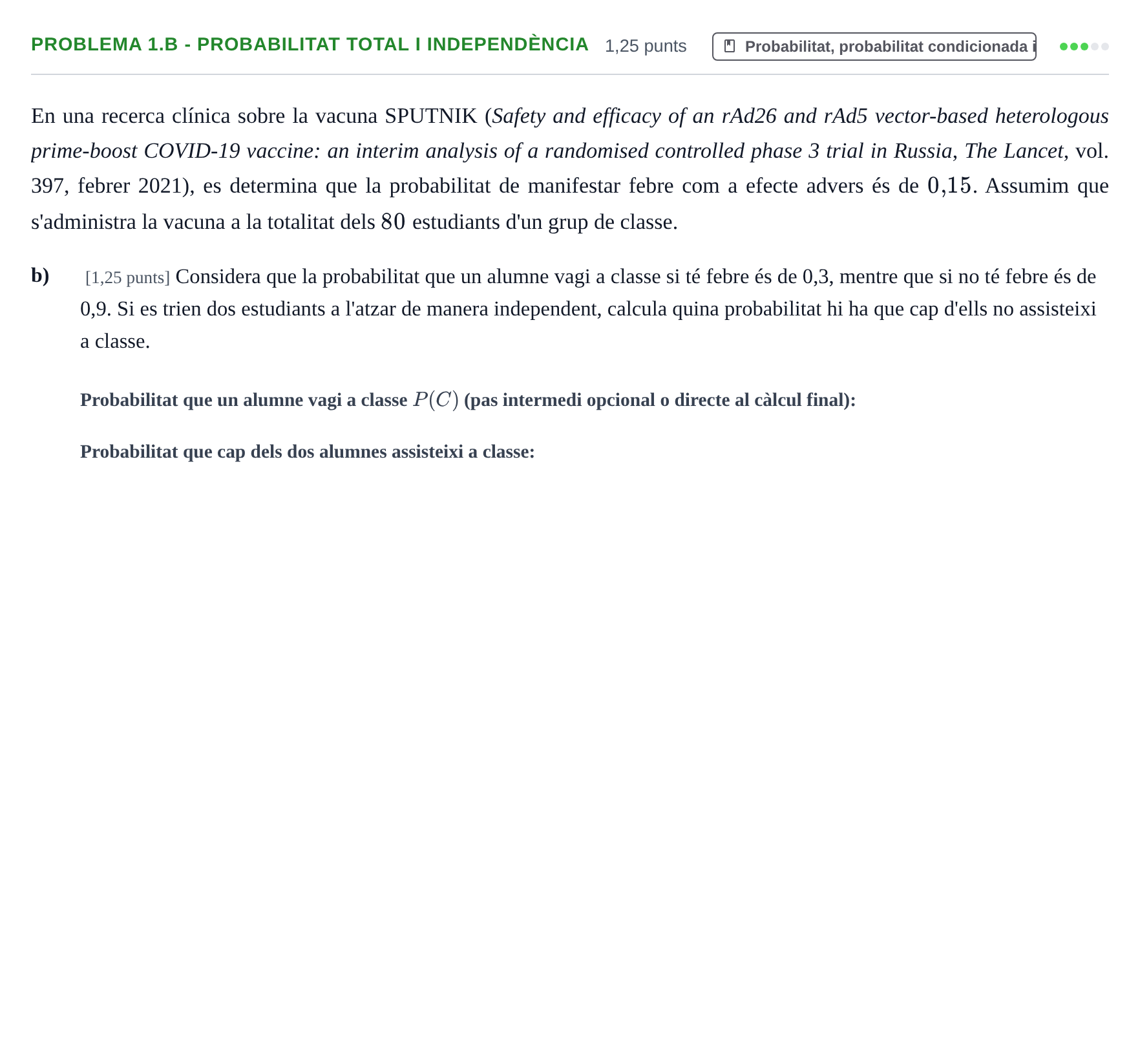 Enunciado: Problema 1.b - Probabilitat total i independència · Estadística UB 2021