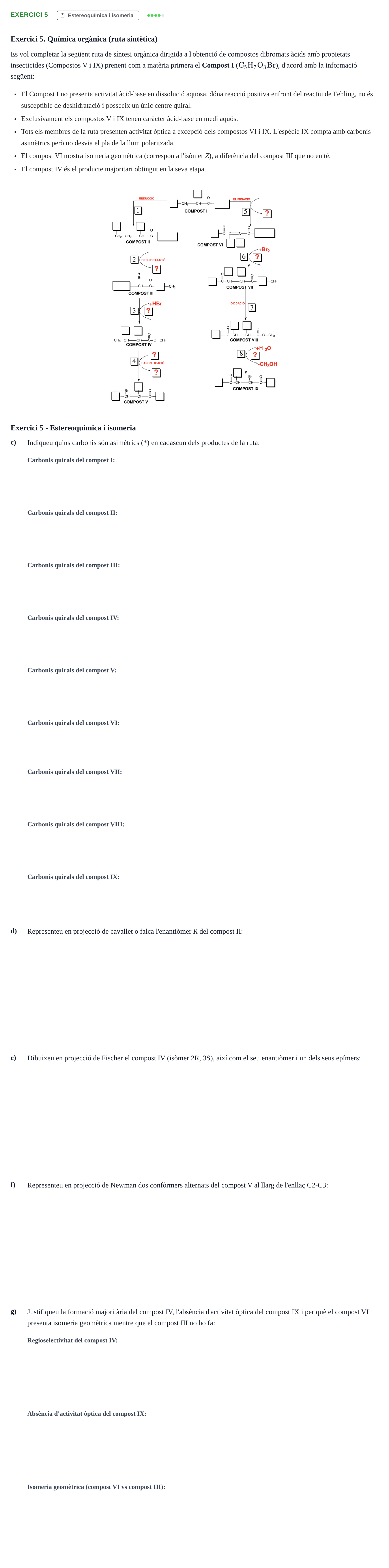 Enunciado: Exercici 5 - Estereoquímica i isomeria · Química UB 2017