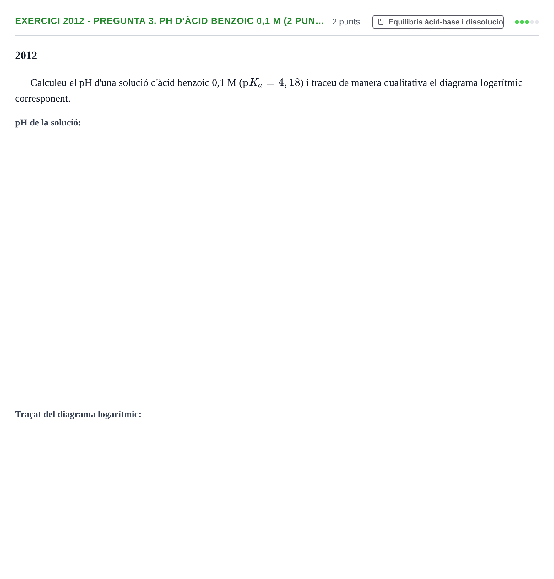 Enunciado: Ejercicio 2012 - Pregunta 3. pH d'àcid benzoic 0,1 M (2 pun… · Química II URV 2012