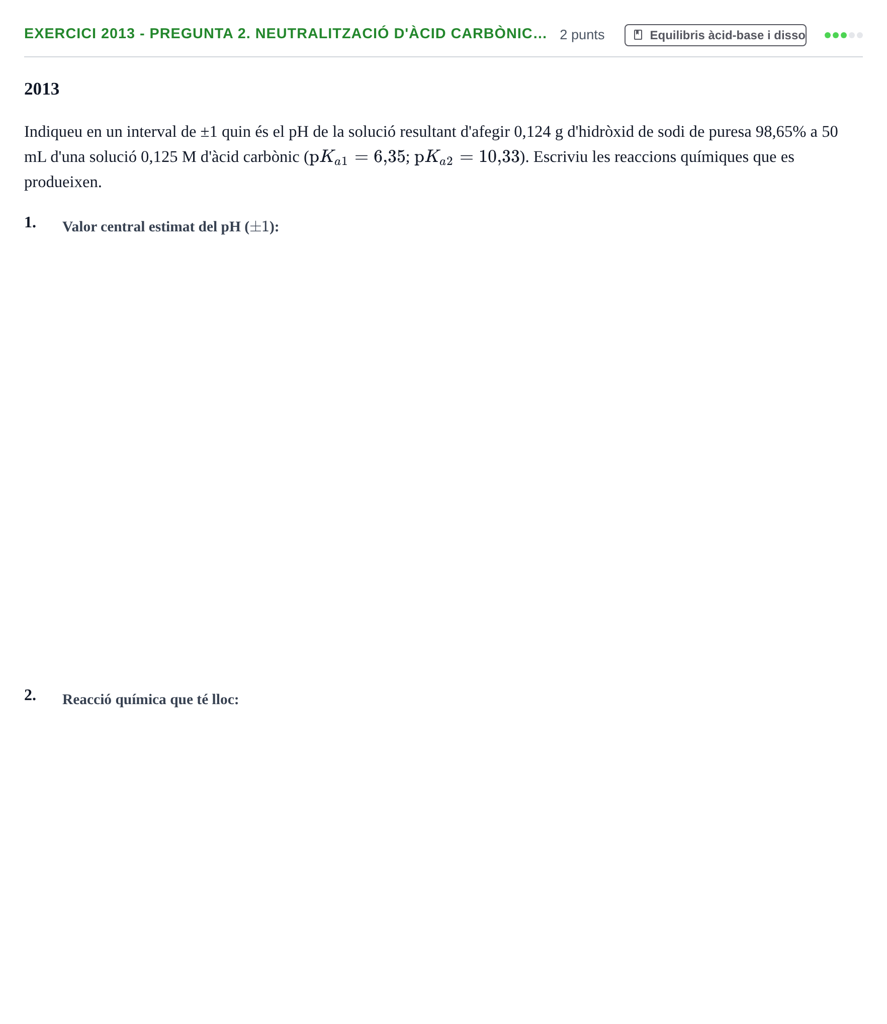 Enunciado: Ejercicio 2013 - Pregunta 2. Neutralització d'àcid carbònic… · Química II URV 2012