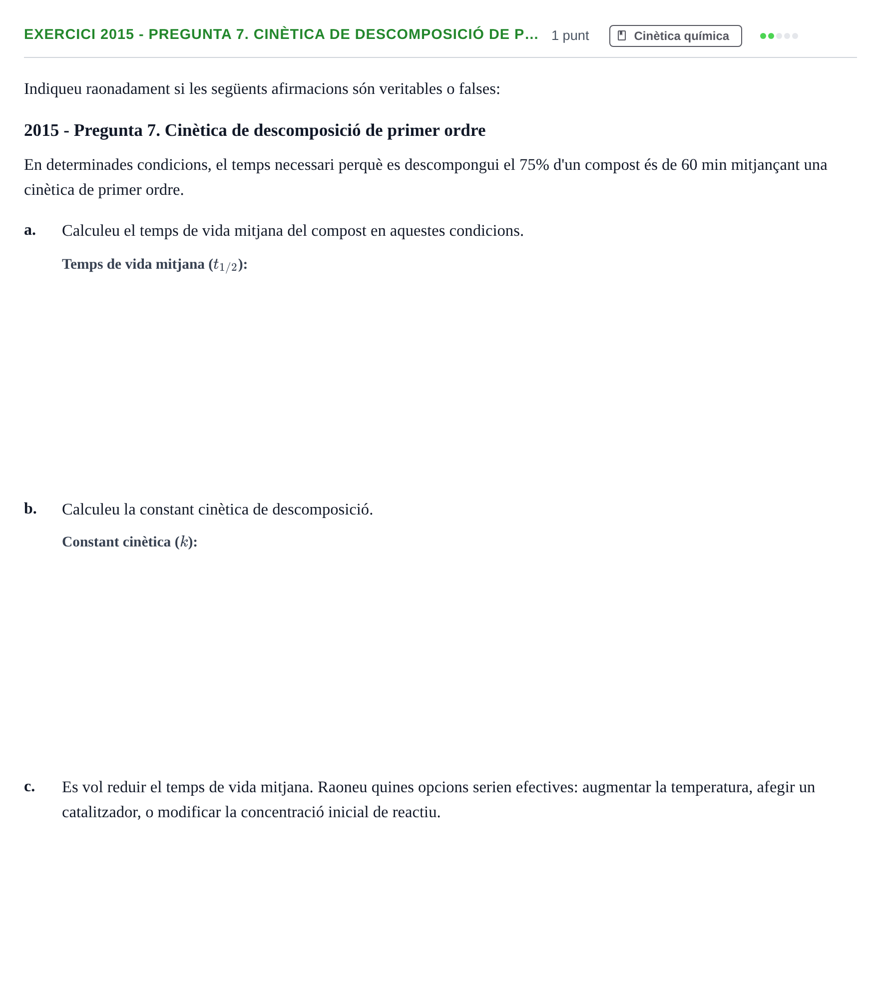 Enunciado: Ejercicio 2015 - Pregunta 7. Cinètica de descomposició de p… · Química II URV 2012