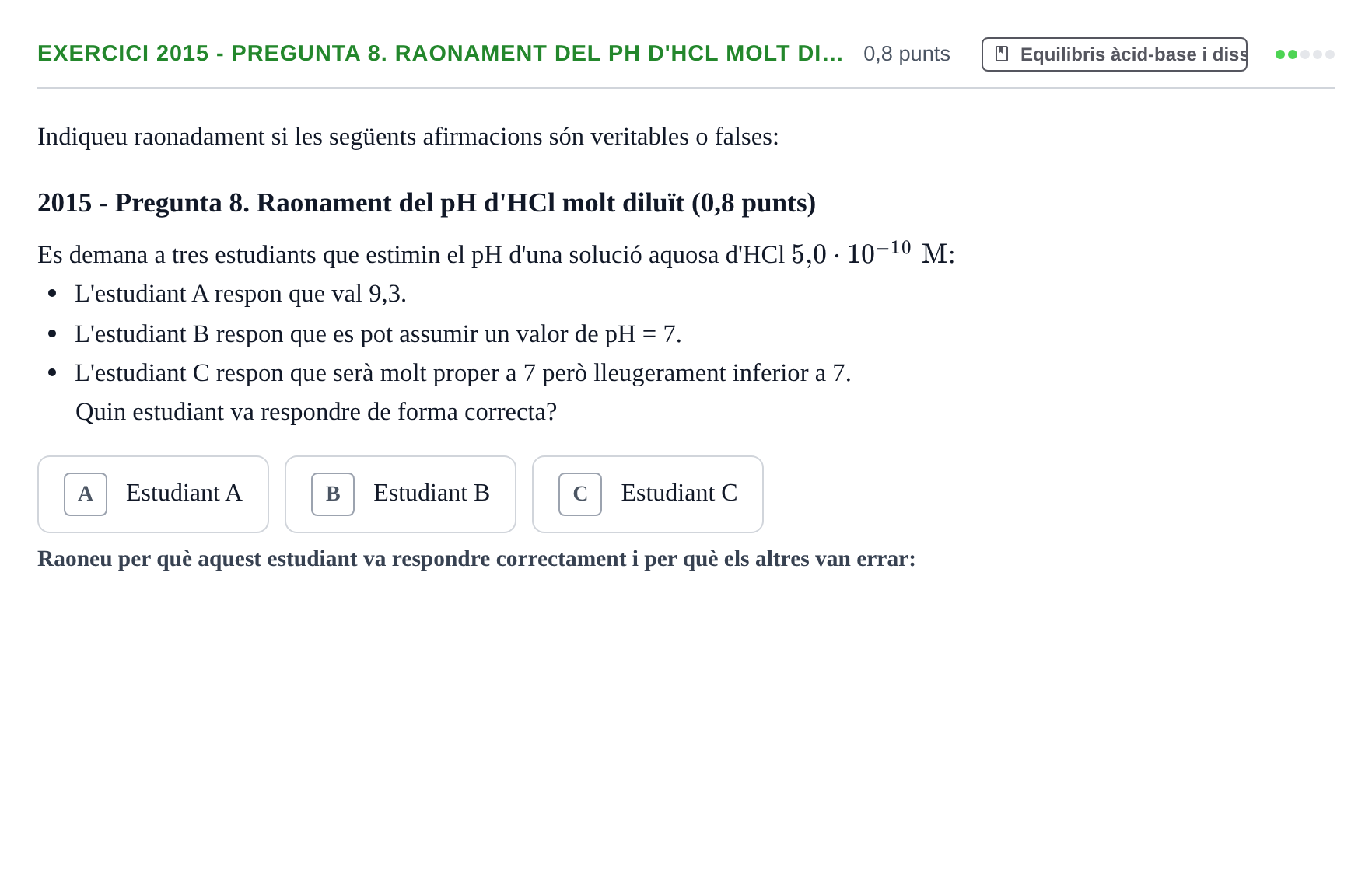 Enunciado: Ejercicio 2015 - Pregunta 8. Raonament del pH d'HCl molt di… · Química II URV 2012