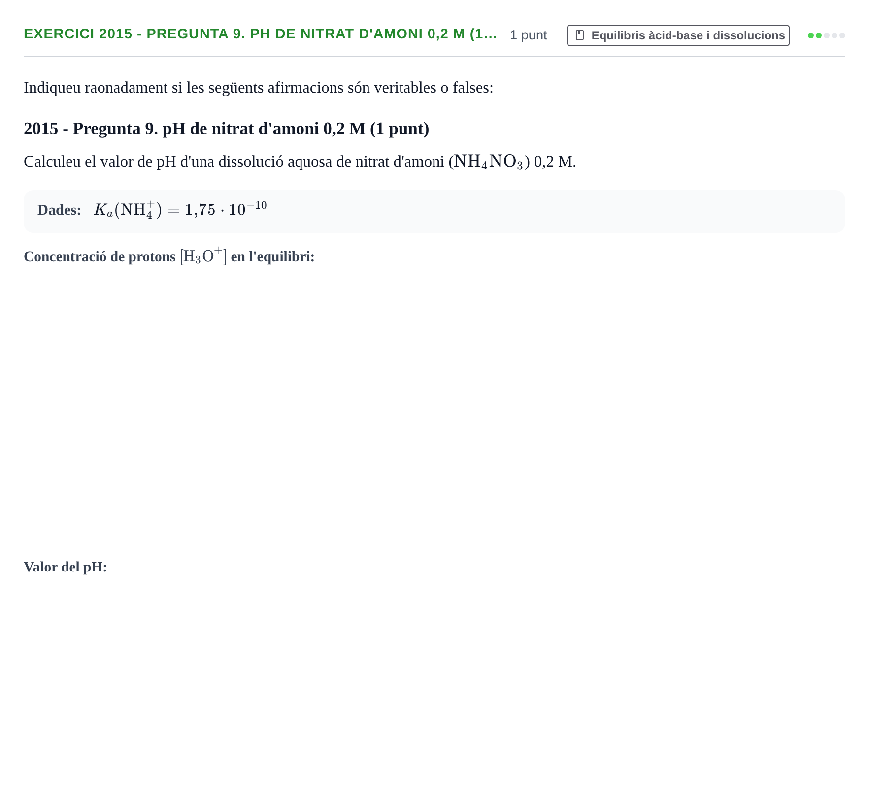 Enunciado: Ejercicio 2015 - Pregunta 9. pH de nitrat d'amoni 0,2 M (1… · Química II URV 2012