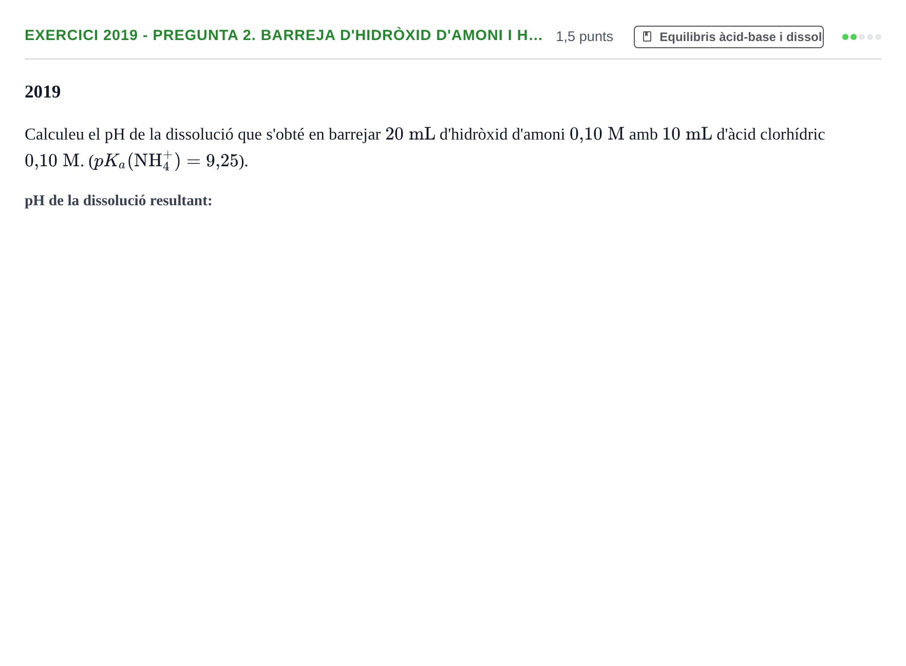 Enunciado: Ejercicio 2019 - Pregunta 2. Barreja d'hidròxid d'amoni i H… · Química II URV 2012