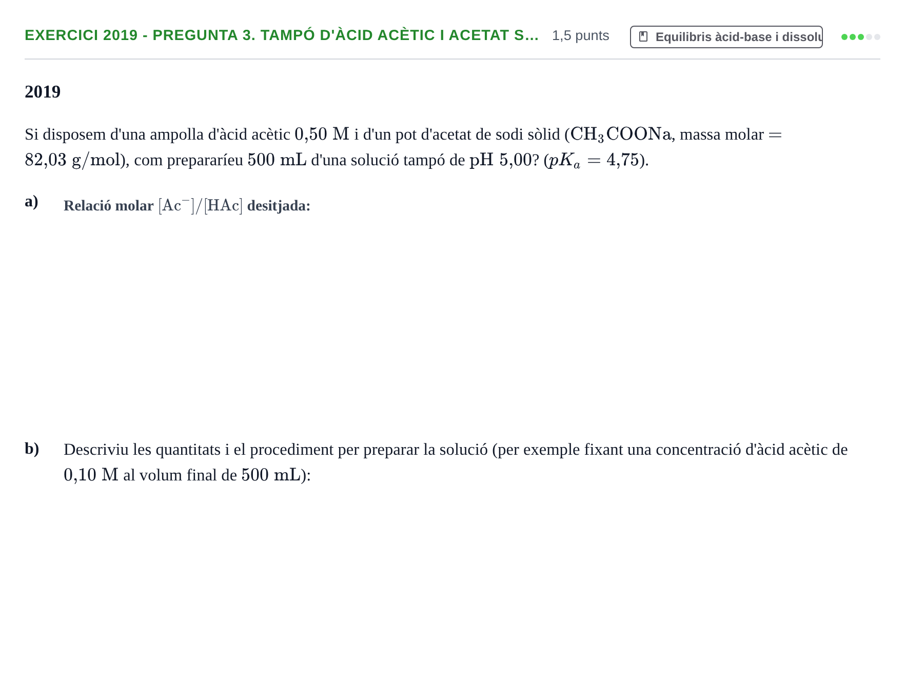 Enunciado: Ejercicio 2019 - Pregunta 3. Tampó d'àcid acètic i acetat s… · Química II URV 2012