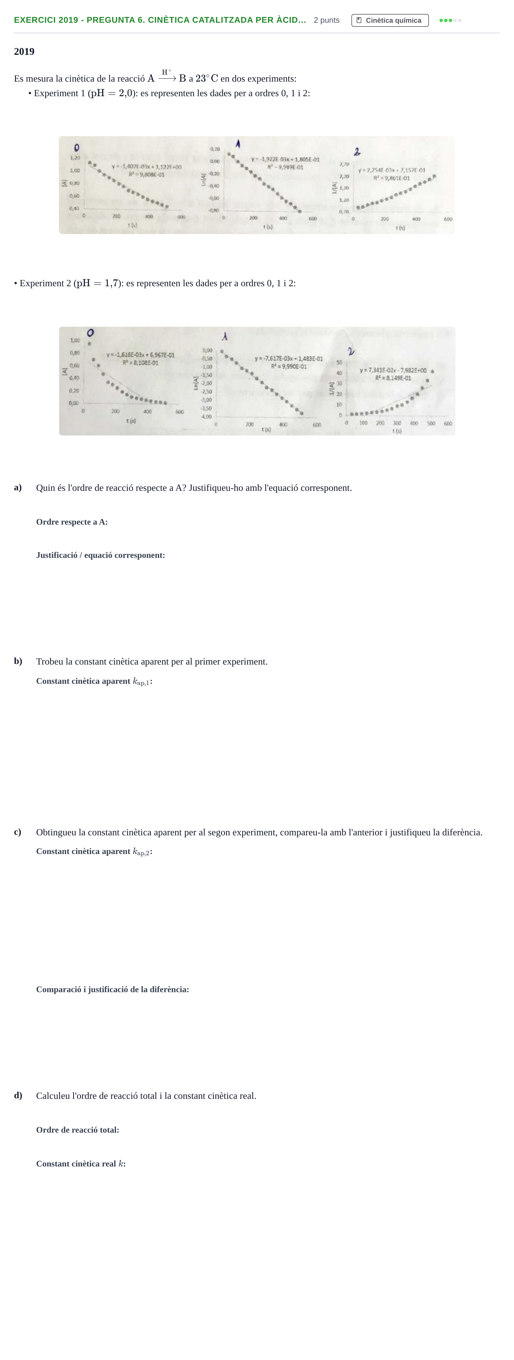 Enunciado: Ejercicio 2019 - Pregunta 6. Cinètica catalitzada per àcid… · Química II URV 2012