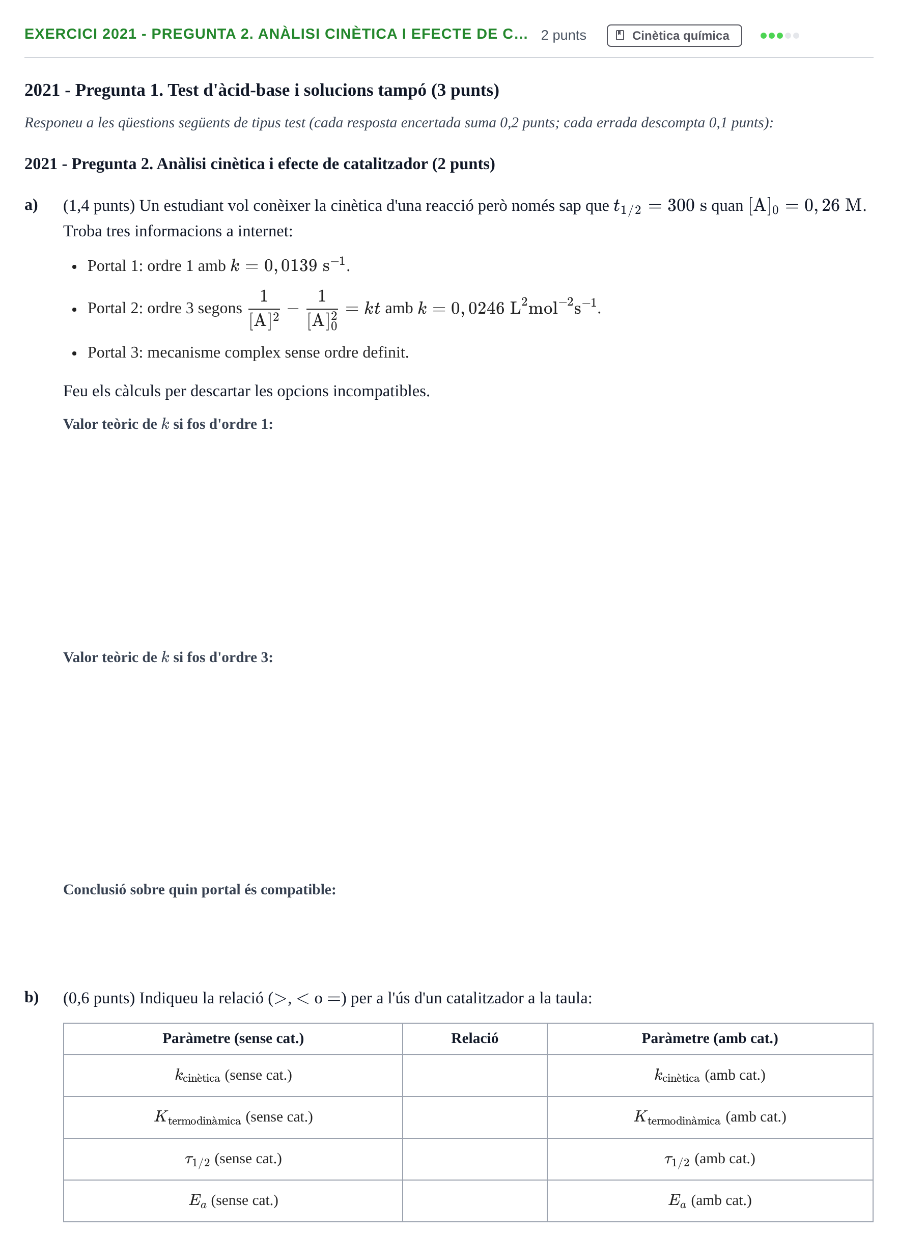 Enunciado: Ejercicio 2021 - Pregunta 2. Anàlisi cinètica i efecte de c… · Química II URV 2012