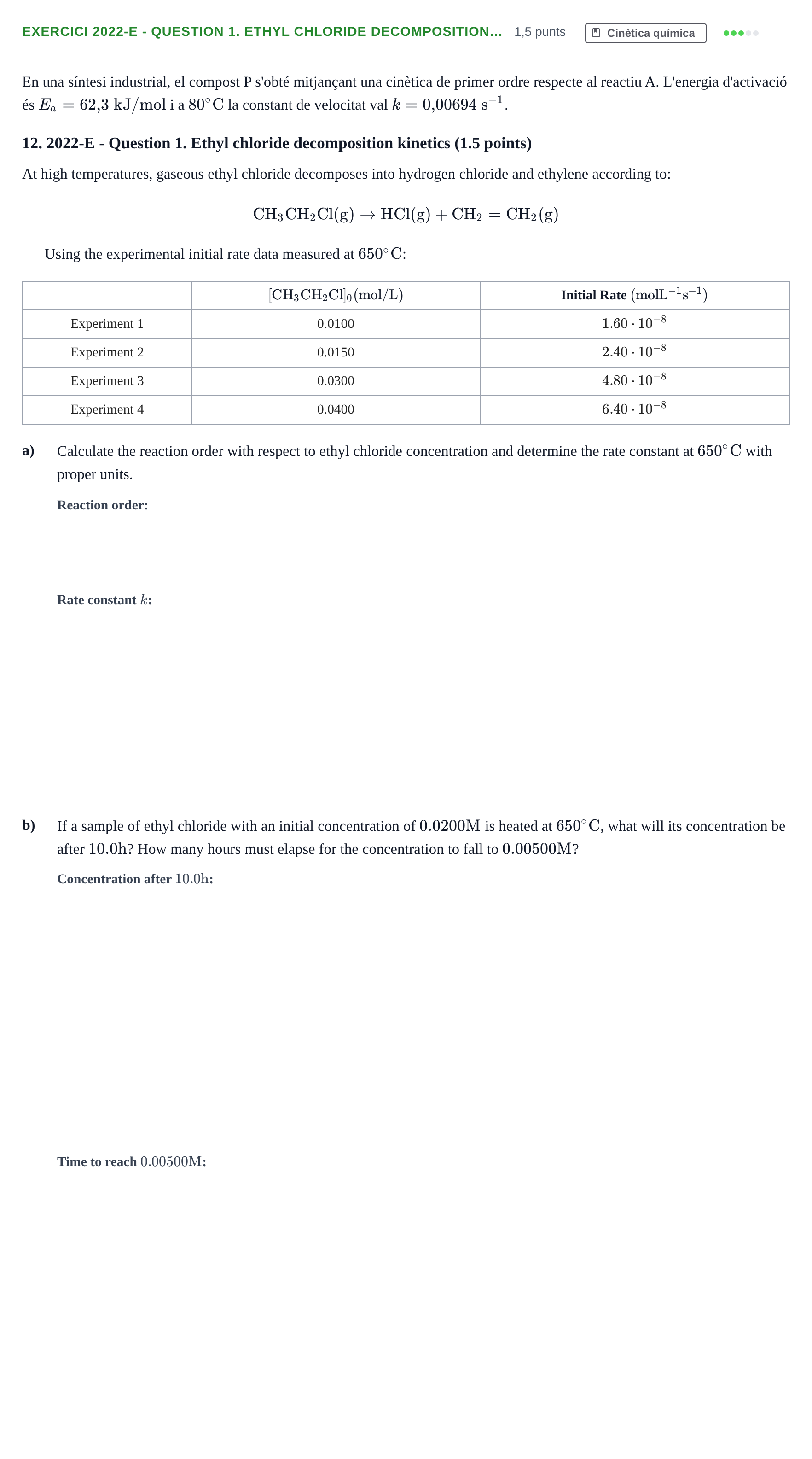 Enunciado: Ejercicio 2022-E - Question 1. Ethyl chloride decomposition… · Química II URV 2012