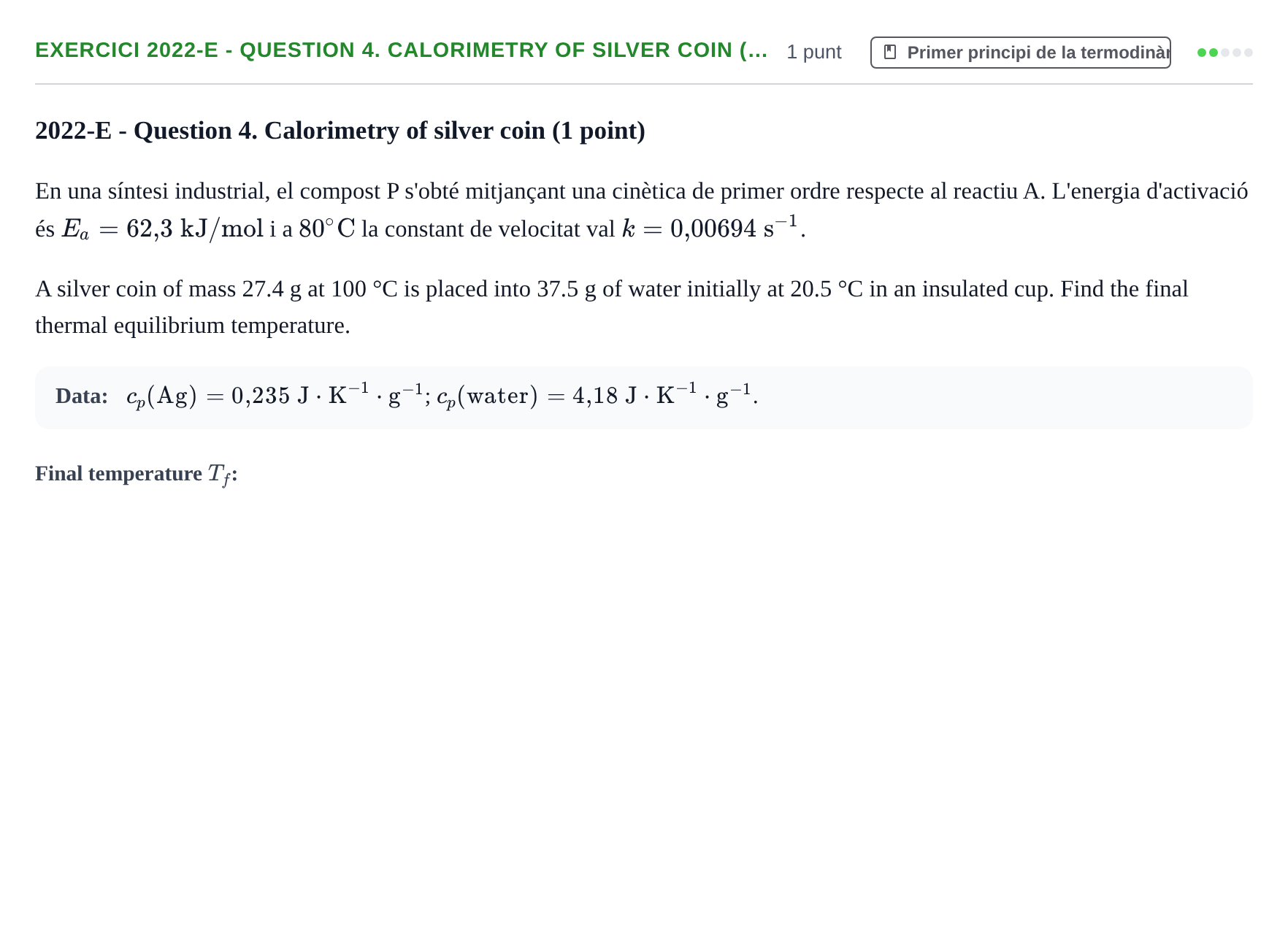Enunciado: Ejercicio 2022-E - Question 4. Calorimetry of silver coin (… · Química II URV 2012