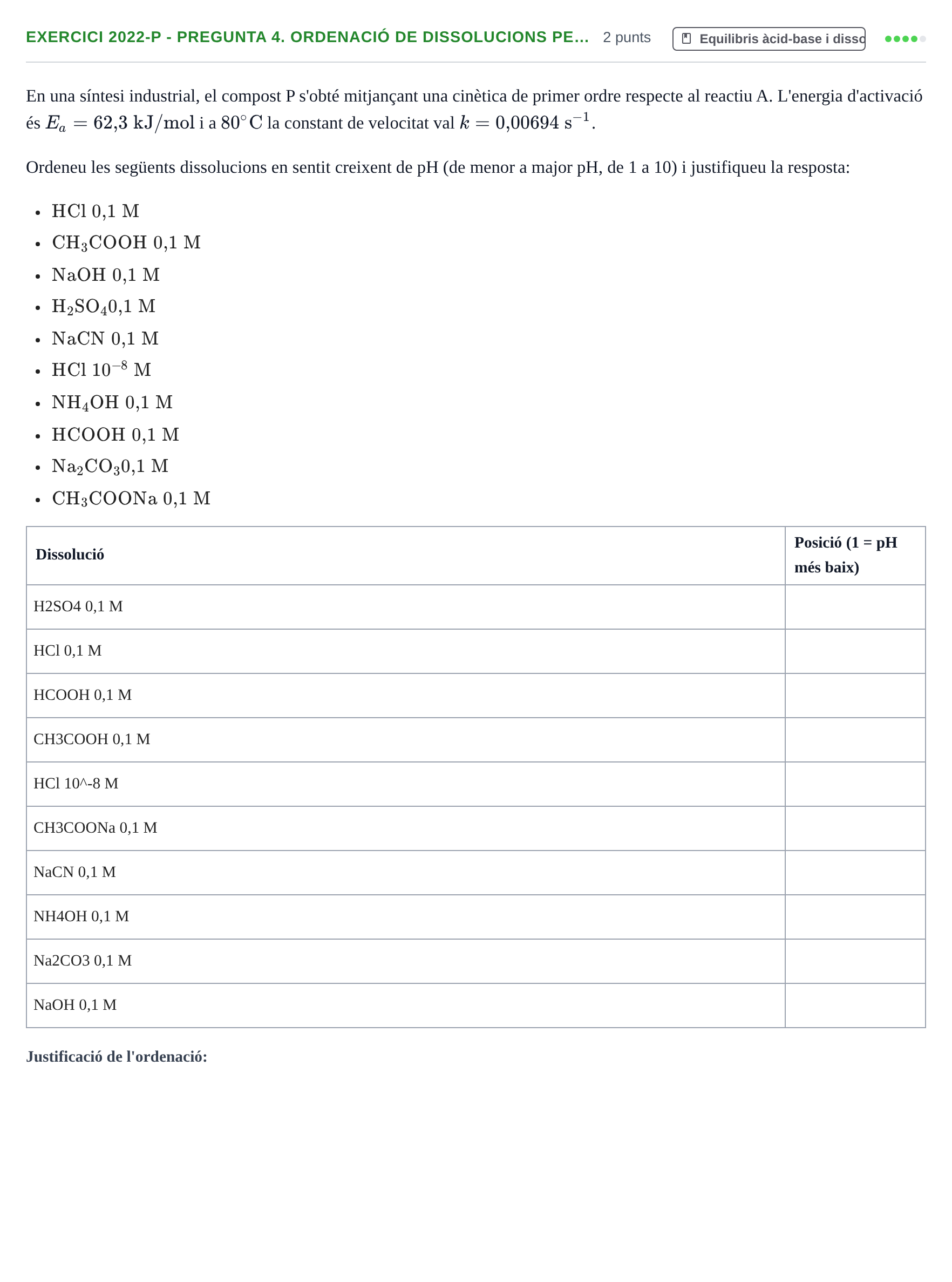 Enunciado: Ejercicio 2022-P - Pregunta 4. Ordenació de dissolucions pe… · Química II URV 2012