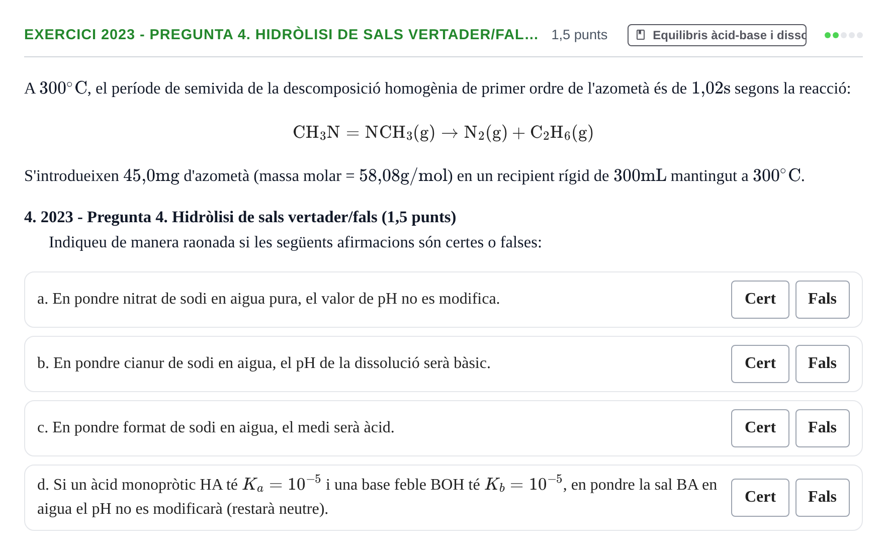 Enunciado: Ejercicio 2023 - Pregunta 4. Hidròlisi de sals vertader/fal… · Química II URV 2012