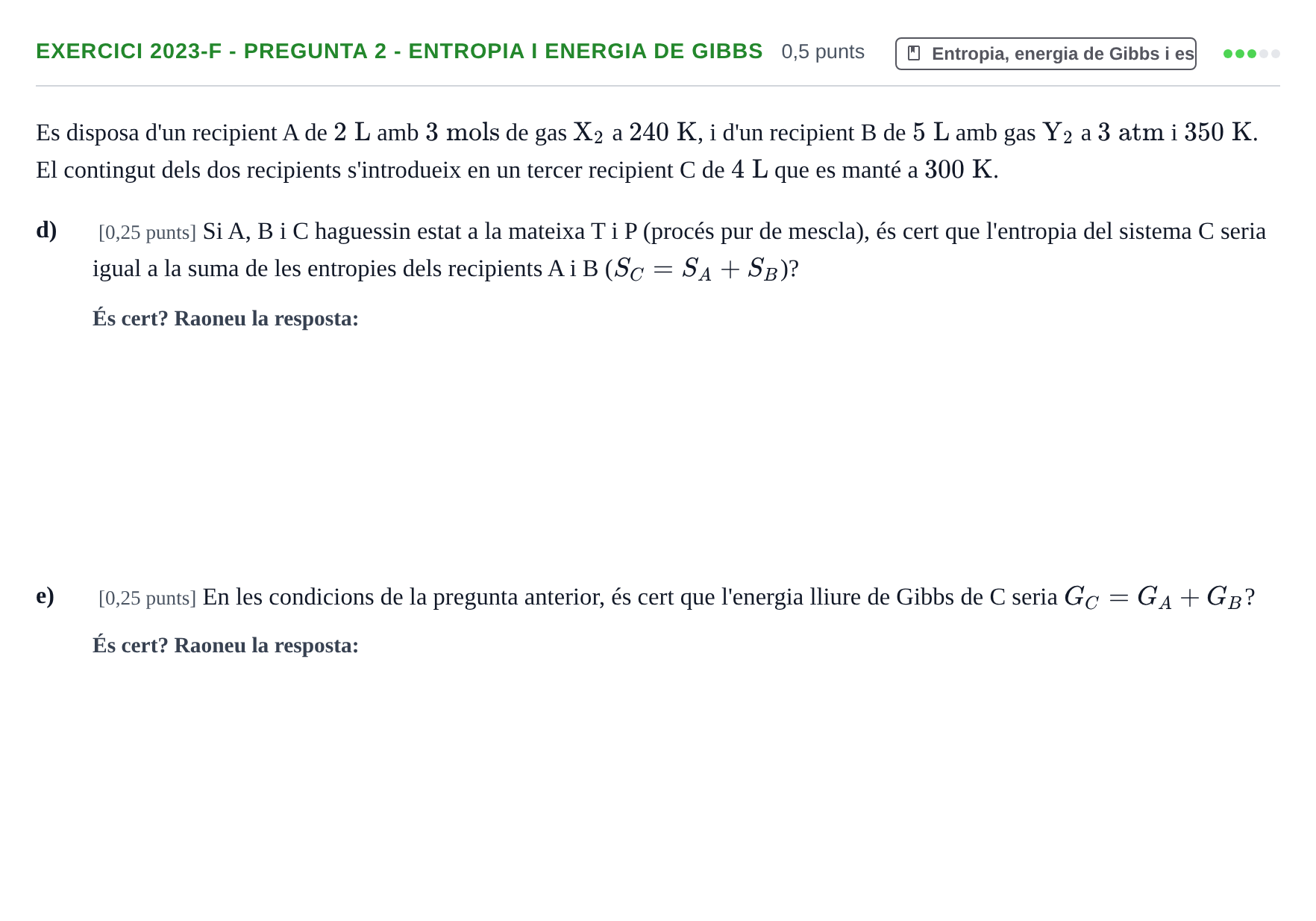 Enunciado: Ejercicio 2023-F - Pregunta 2 - Entropia i energia de Gibbs · Química II URV 2012