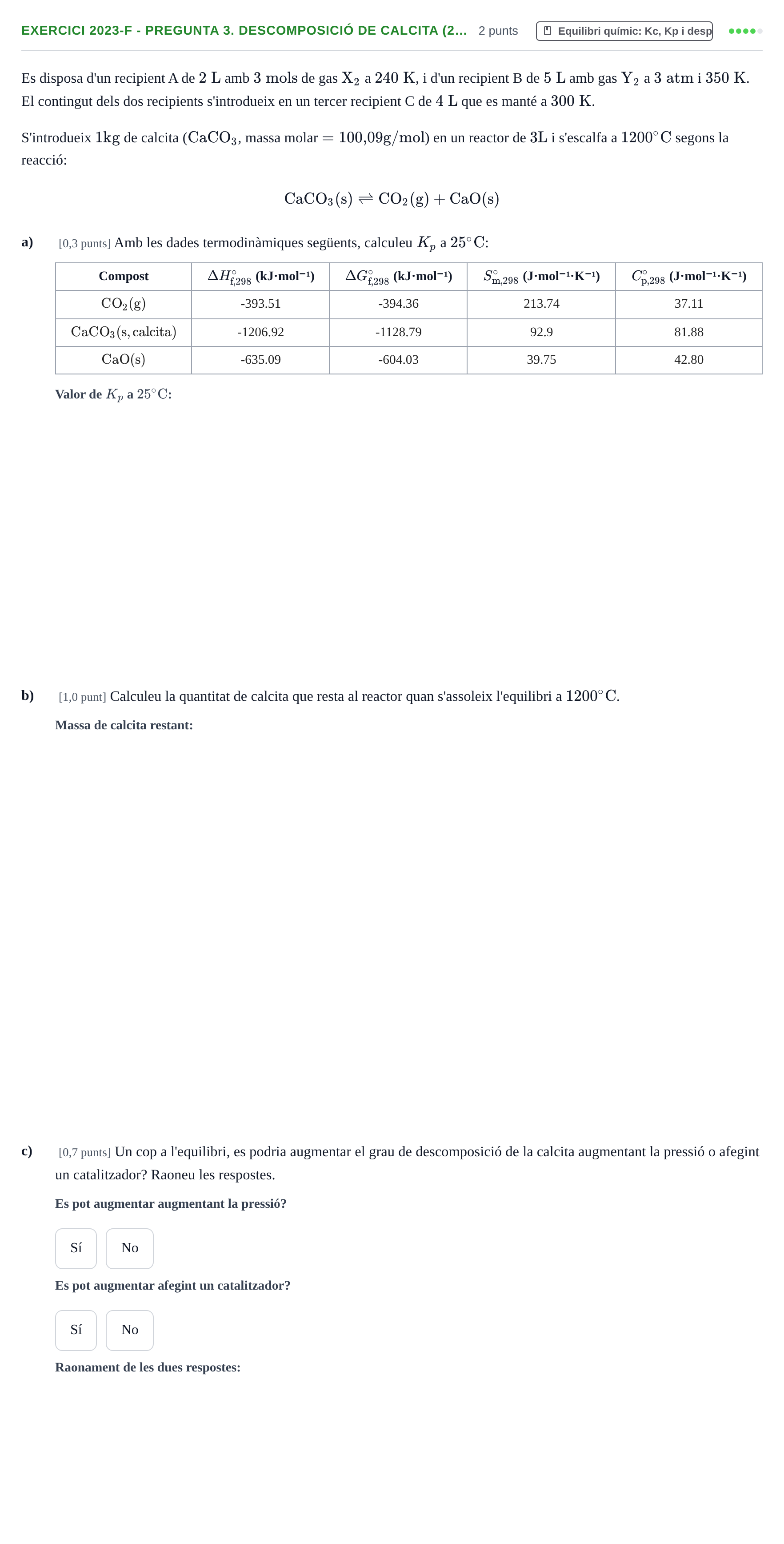 Enunciado: Ejercicio 2023-F - Pregunta 3. Descomposició de calcita (2… · Química II URV 2012