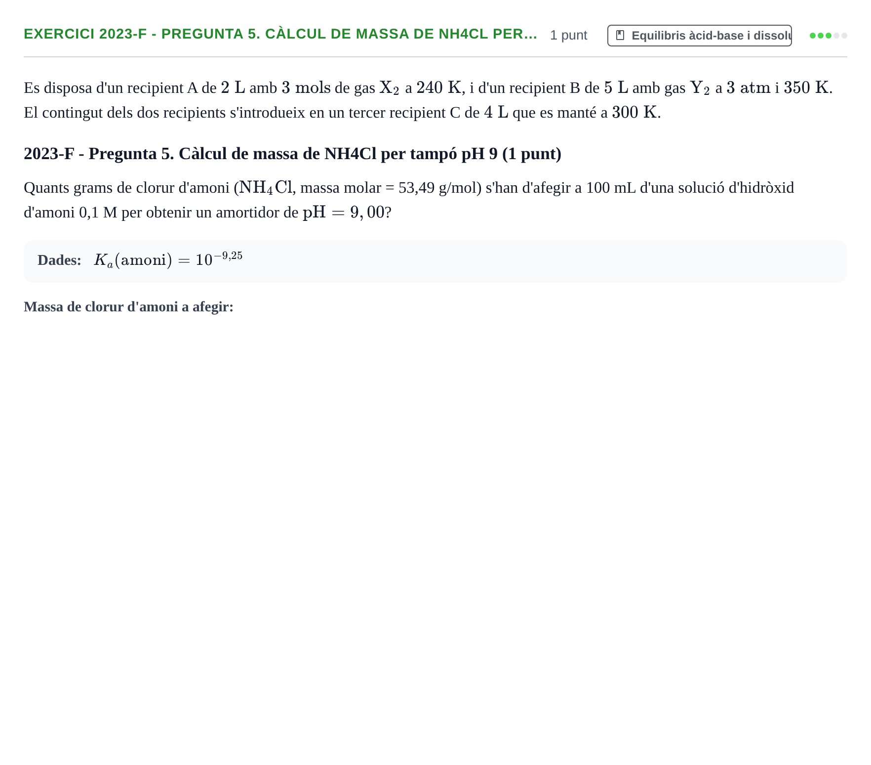 Enunciado: Ejercicio 2023-F - Pregunta 5. Càlcul de massa de NH4Cl per… · Química II URV 2012