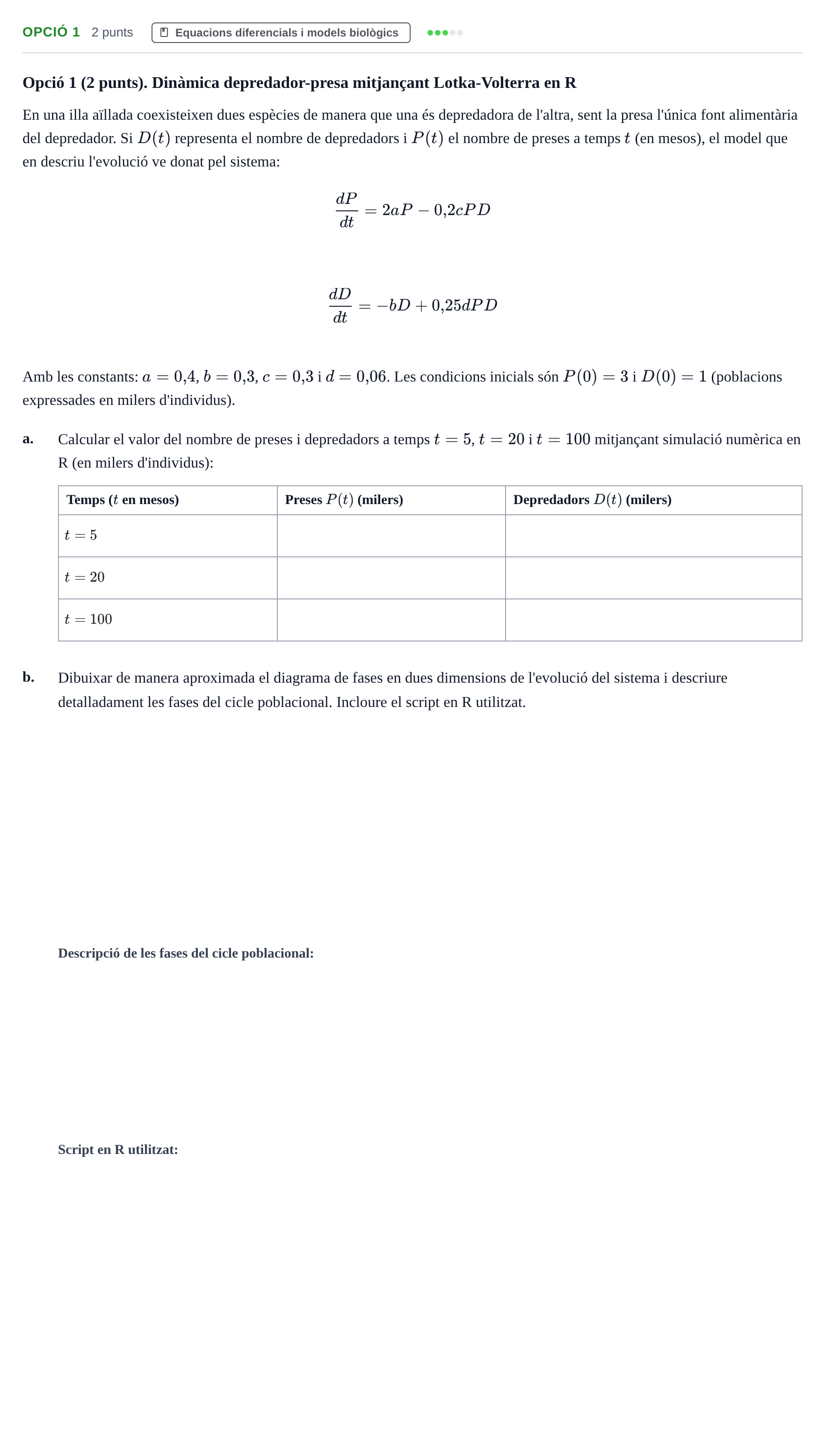 Enunciado: Ejercicio Opció 1 · Matemàtiques UB Examen de Matemàtiques per a la Biologia