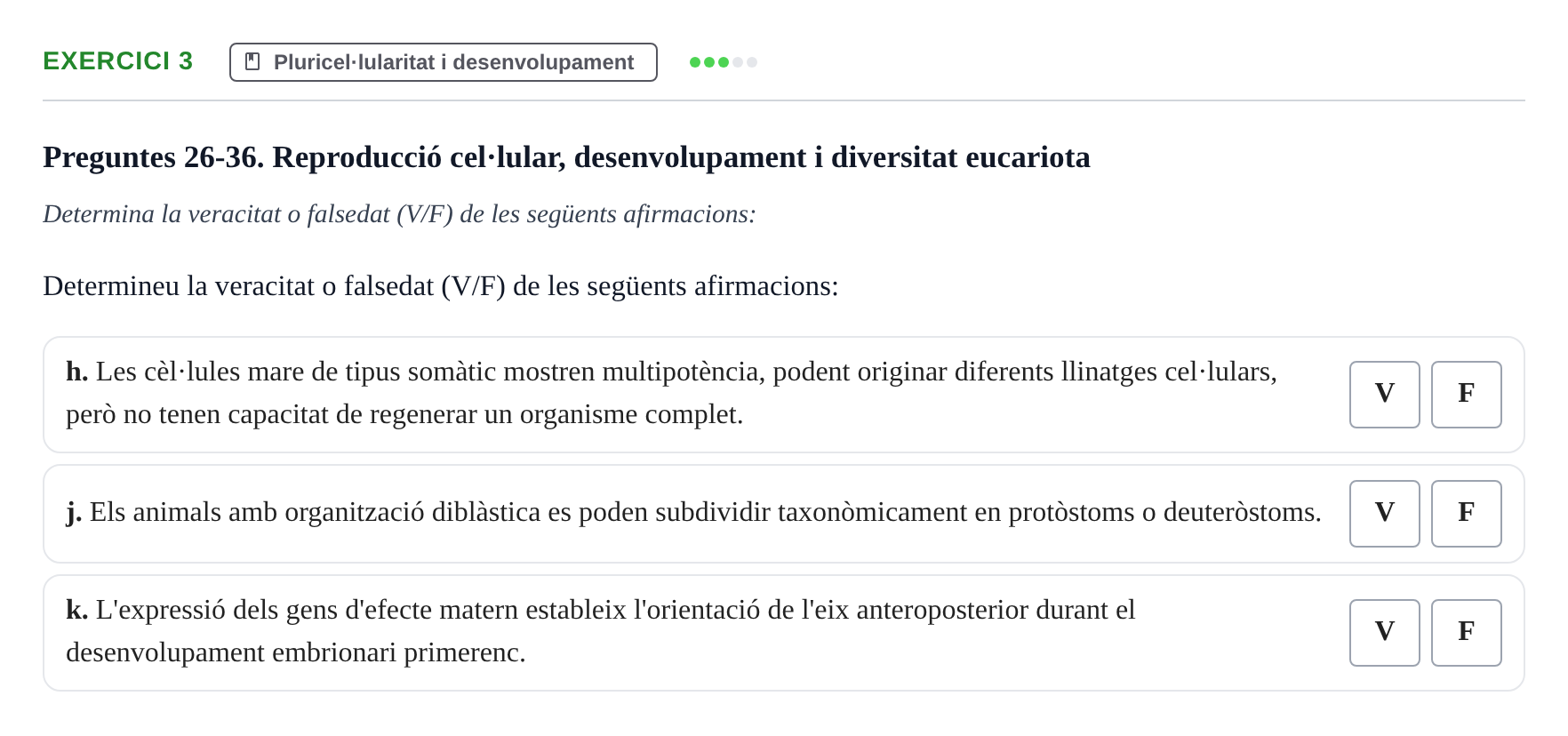 Enunciado: Ejercicio 3 - Pluricel·lularitat i desenvolupament · Biología I UB Examen final Biologia I