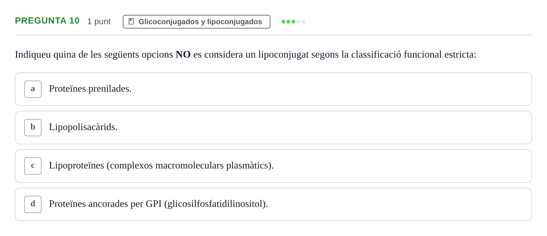 Enunciado: Pregunta 10 · Bioquímica UB Qüestionari d'autoavaluació: Tema 5. Glico i Lipoconjugats