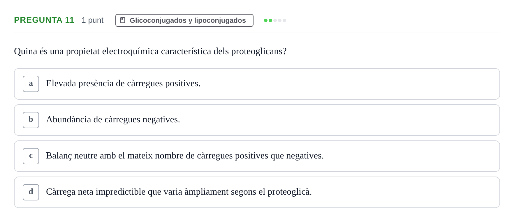 Enunciado: Pregunta 11 · Bioquímica UB Qüestionari d'autoavaluació: Tema 5. Glico i Lipoconjugats