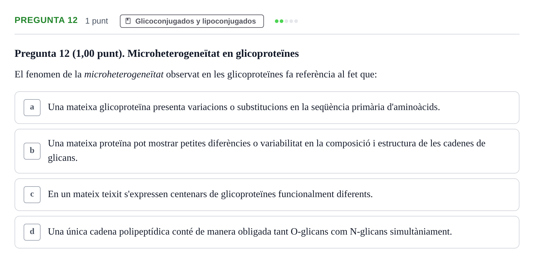 Enunciado: Pregunta 12 · Bioquímica UB Qüestionari d'autoavaluació: Tema 5. Glico i Lipoconjugats