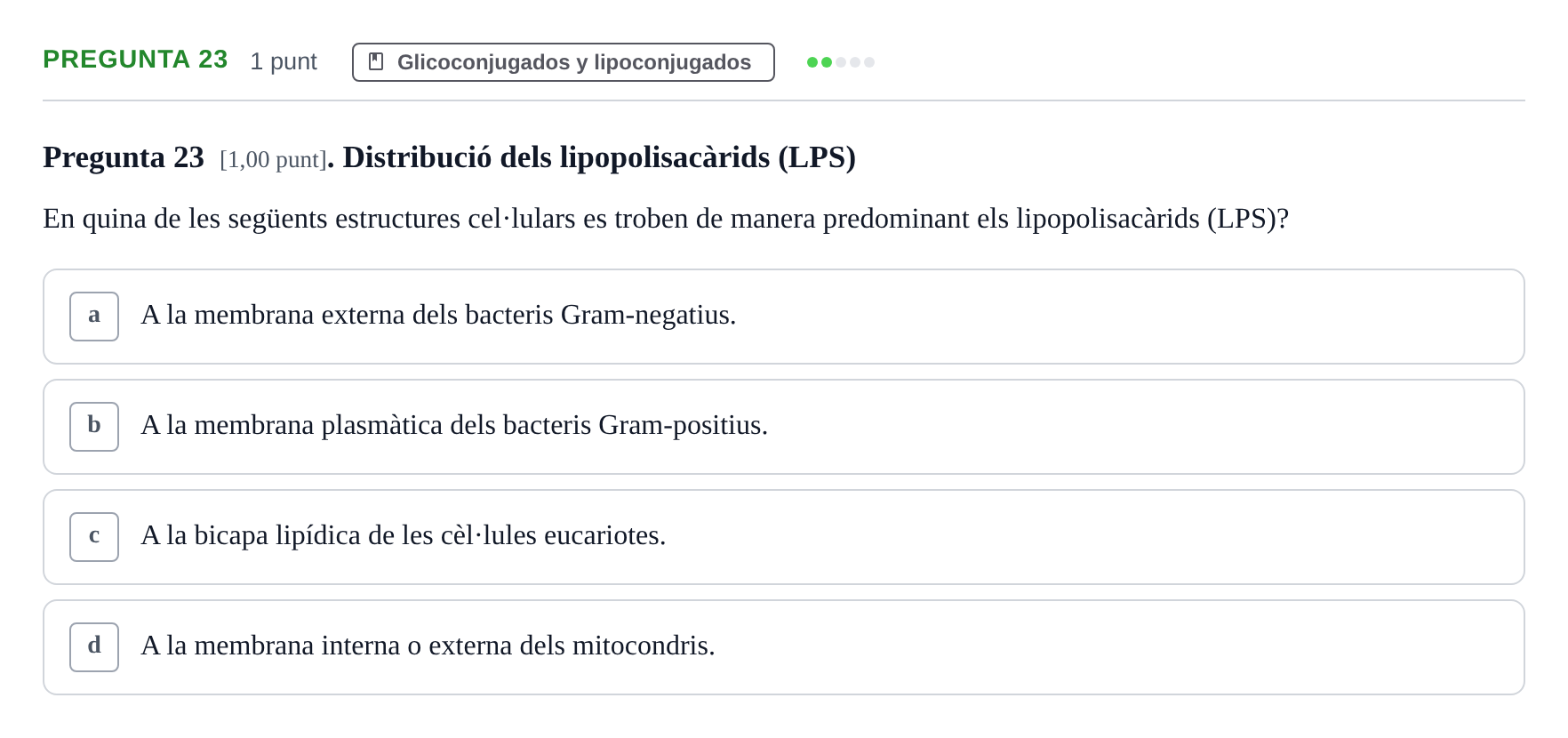 Enunciado: Pregunta 23 · Bioquímica UB Qüestionari d'autoavaluació: Tema 5. Glico i Lipoconjugats