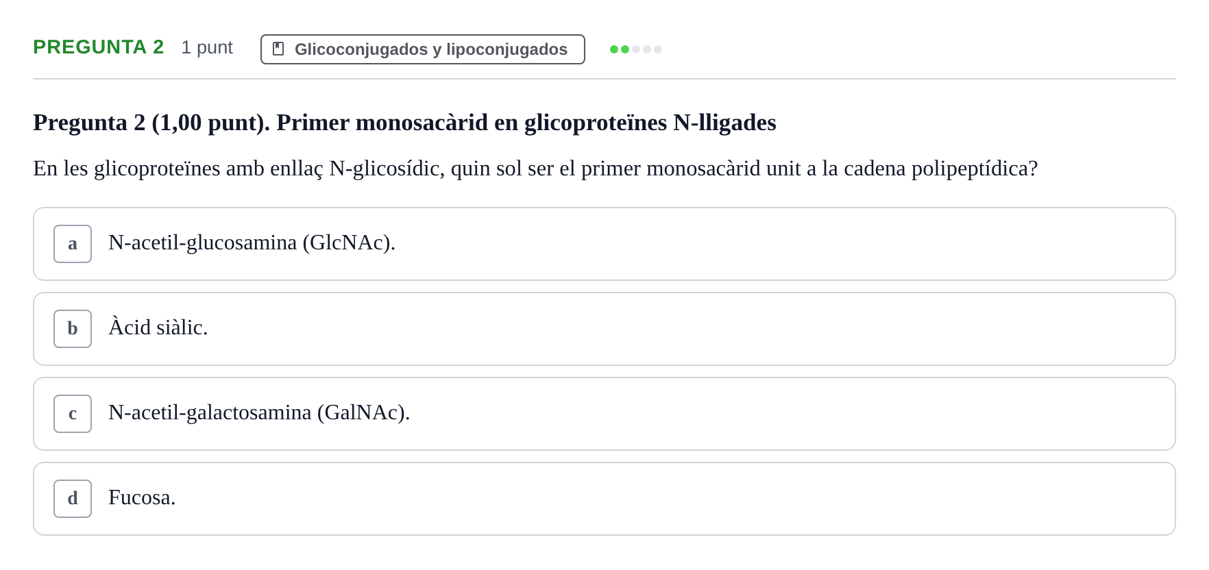 Enunciado: Pregunta 2 · Bioquímica UB Qüestionari d'autoavaluació: Tema 5. Glico i Lipoconjugats