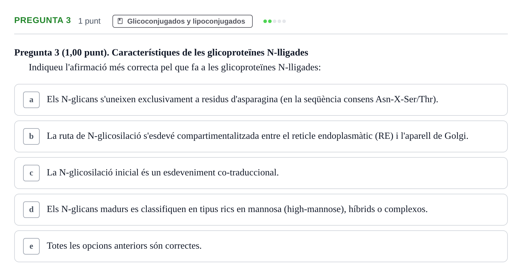 Enunciado: Pregunta 3 · Bioquímica UB Qüestionari d'autoavaluació: Tema 5. Glico i Lipoconjugats