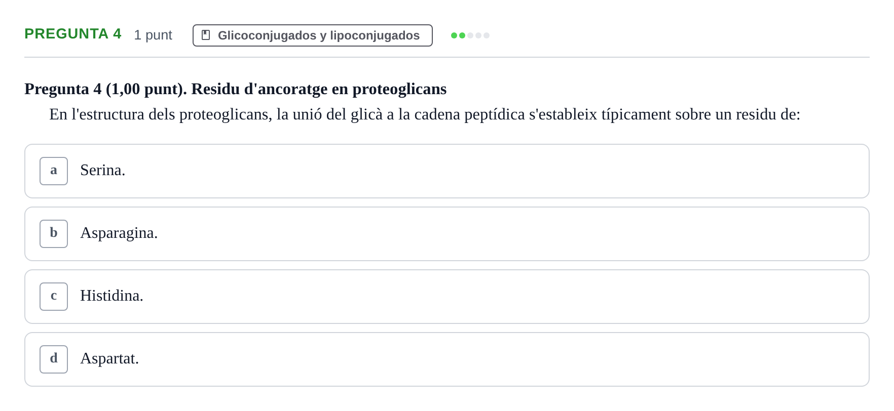 Enunciado: Pregunta 4 · Bioquímica UB Qüestionari d'autoavaluació: Tema 5. Glico i Lipoconjugats