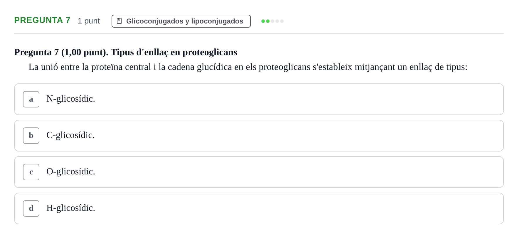 Enunciado: Pregunta 7 · Bioquímica UB Qüestionari d'autoavaluació: Tema 5. Glico i Lipoconjugats