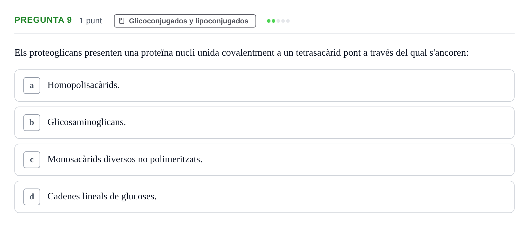 Enunciado: Pregunta 9 · Bioquímica UB Qüestionari d'autoavaluació: Tema 5. Glico i Lipoconjugats