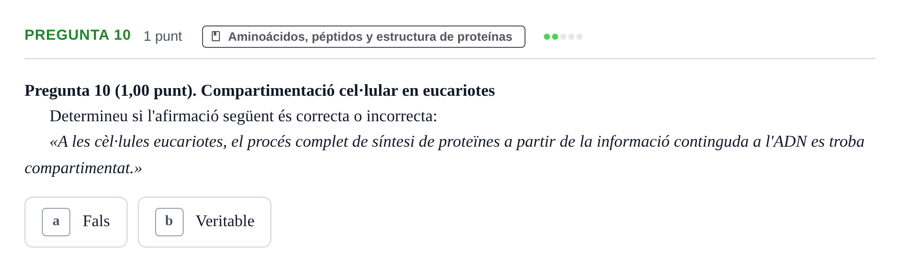 Enunciado: Pregunta 10 · Bioquímica UB Avaluació: Síntesi i Degradació de Proteïnes