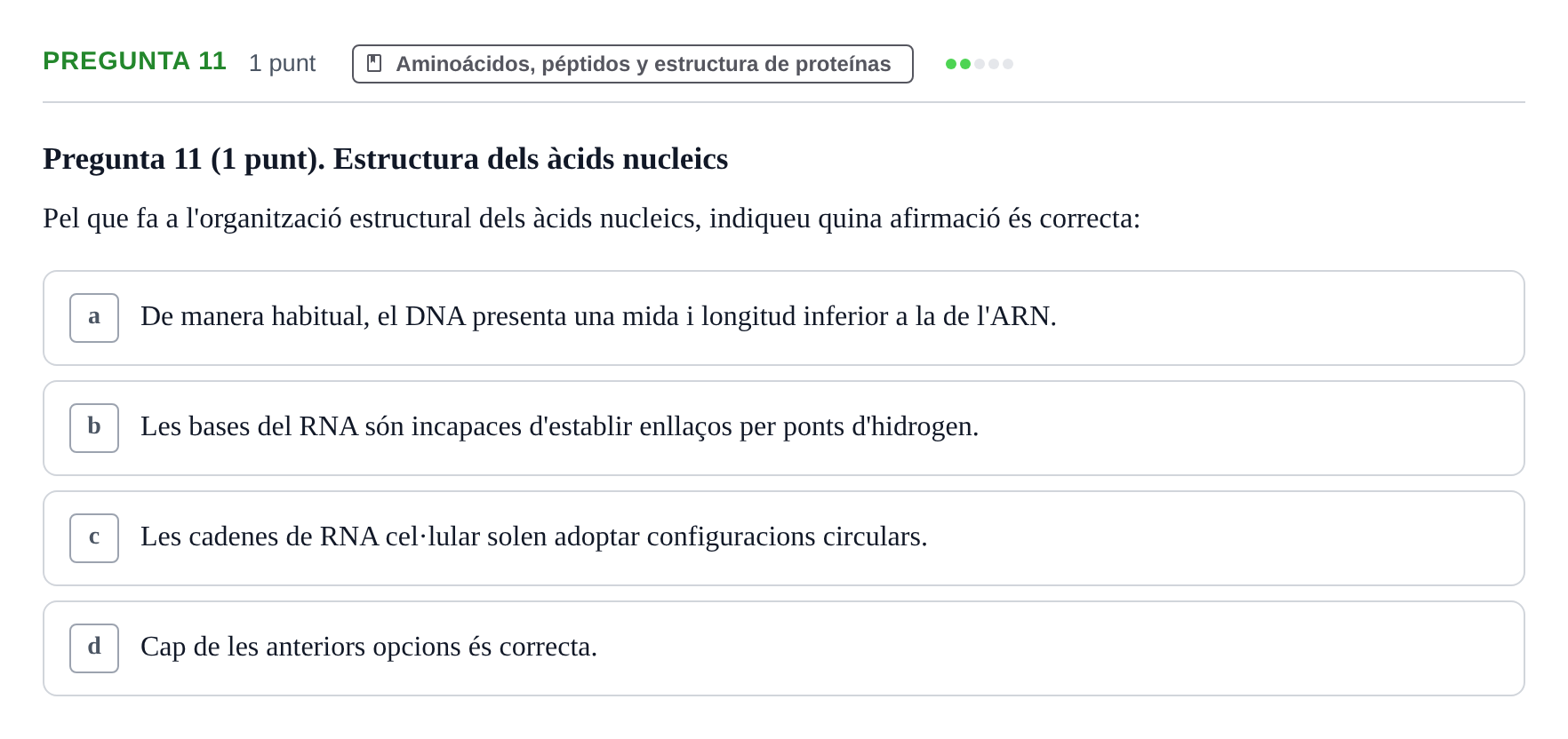 Enunciado: Pregunta 11 · Bioquímica UB Qüestionari d'autoavaluació: Àcids Nucleics