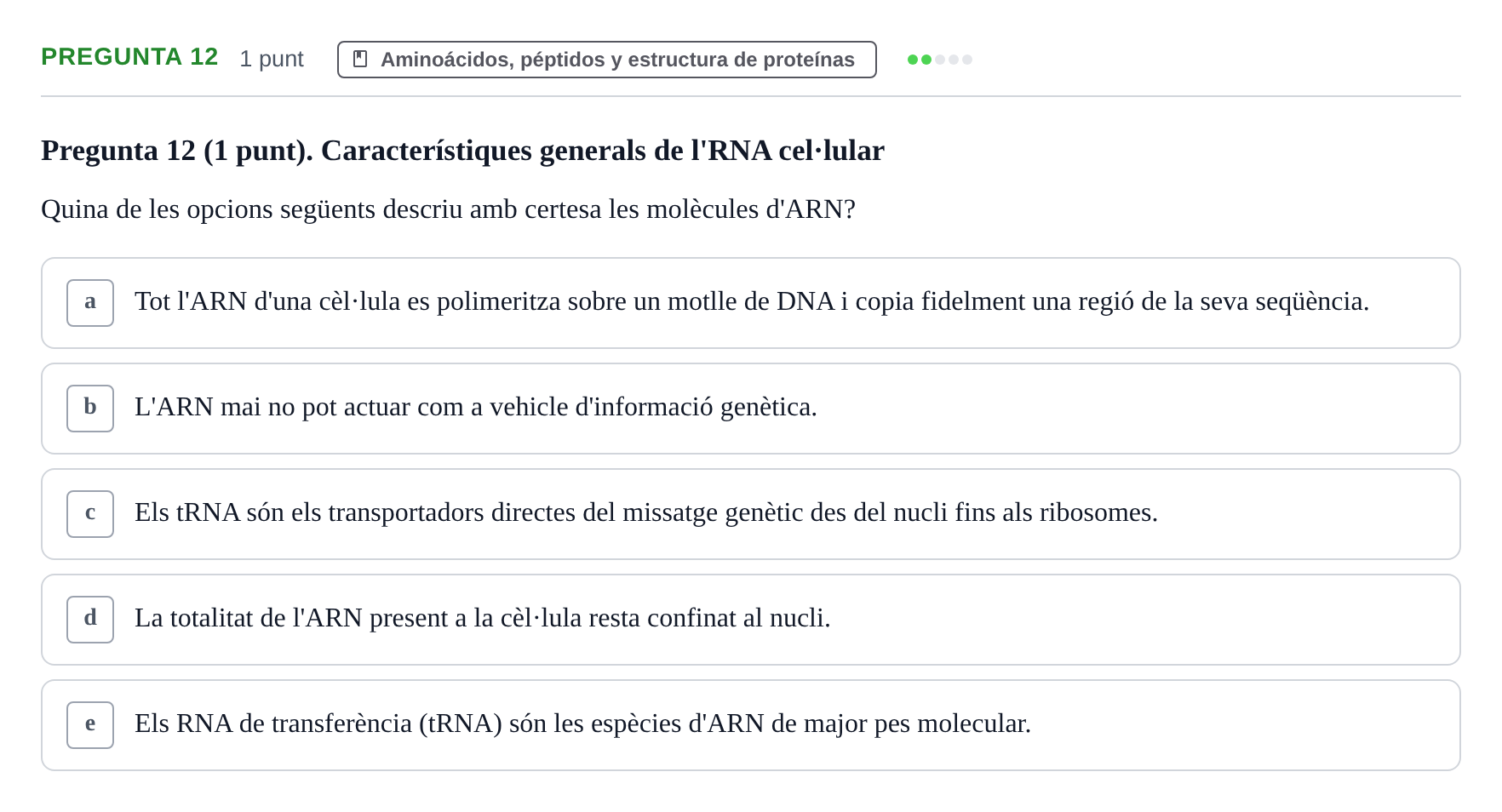 Enunciado: Pregunta 12 · Bioquímica UB Qüestionari d'autoavaluació: Àcids Nucleics
